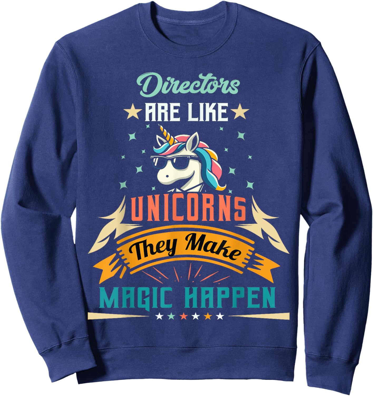 Directors Are Like Unicorns - Funny Director Sweatshirt - Sweatshirt | Navy