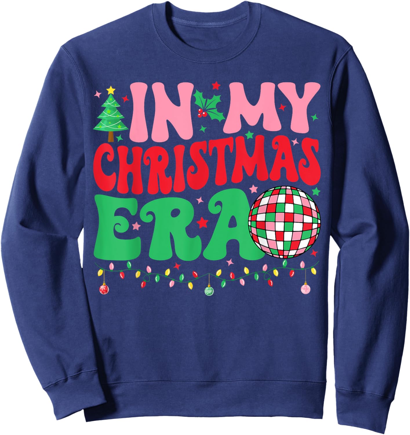 In My Christmas Era Merry Christmas Tree Xmas Cute Christmas Sweatshirt - Sweatshirt | Navy