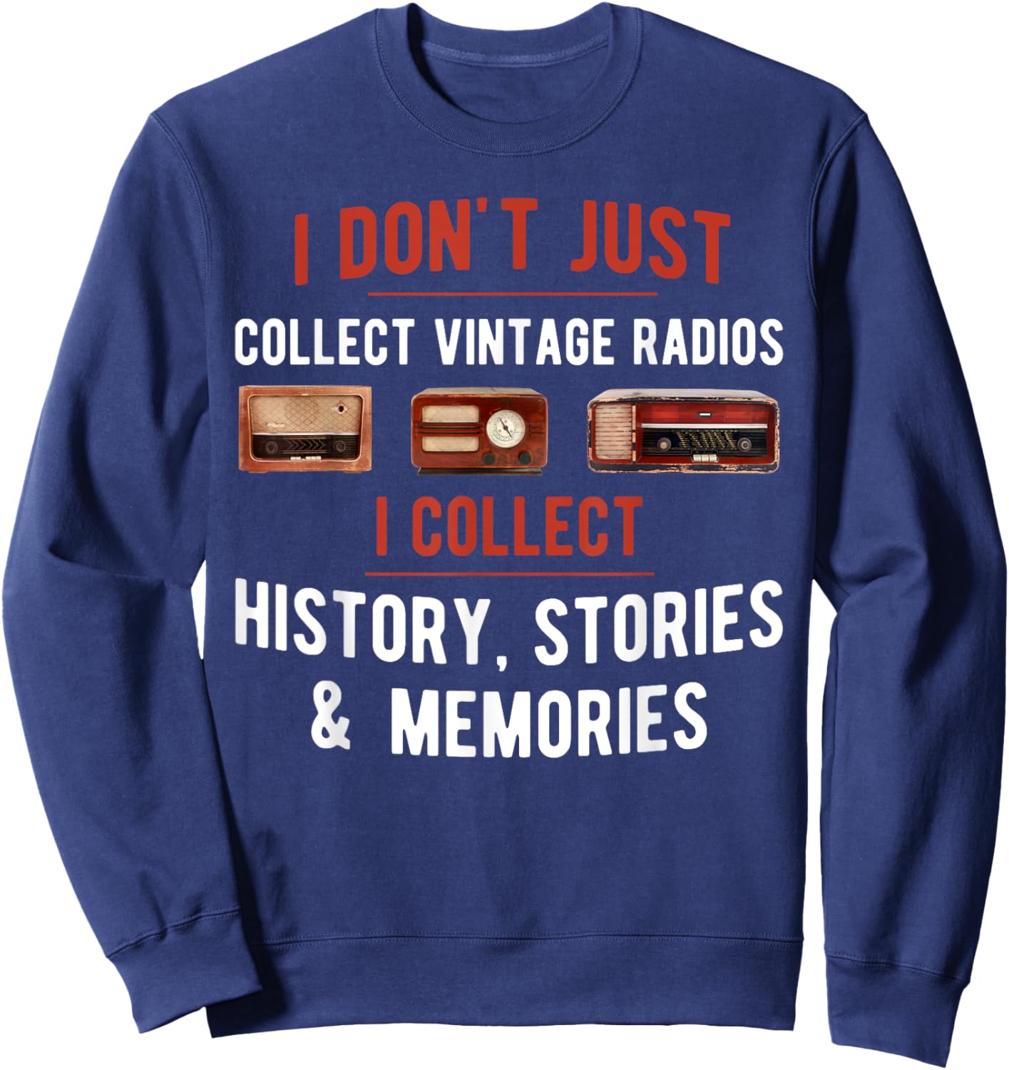 Antique Radio Collector Funny Radio Collecting Sweatshirt - Sweatshirt | Navy