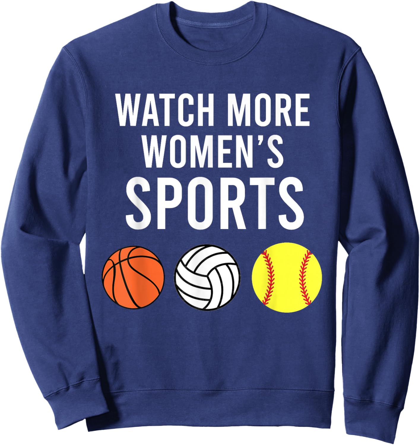 Watch More Women's Sports Support Women in Sports Sweatshirt - Sweatshirt | Navy