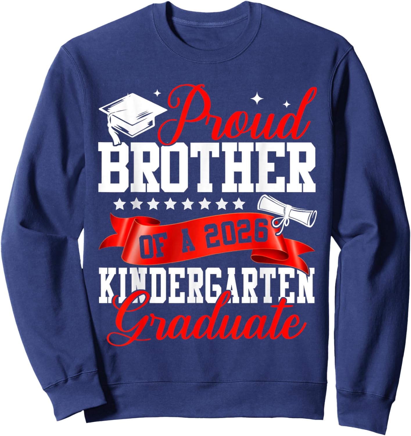 Proud Brother of A 2026 Kindergarten Graduate Graduation Sweatshirt - Sweatshirt | Navy