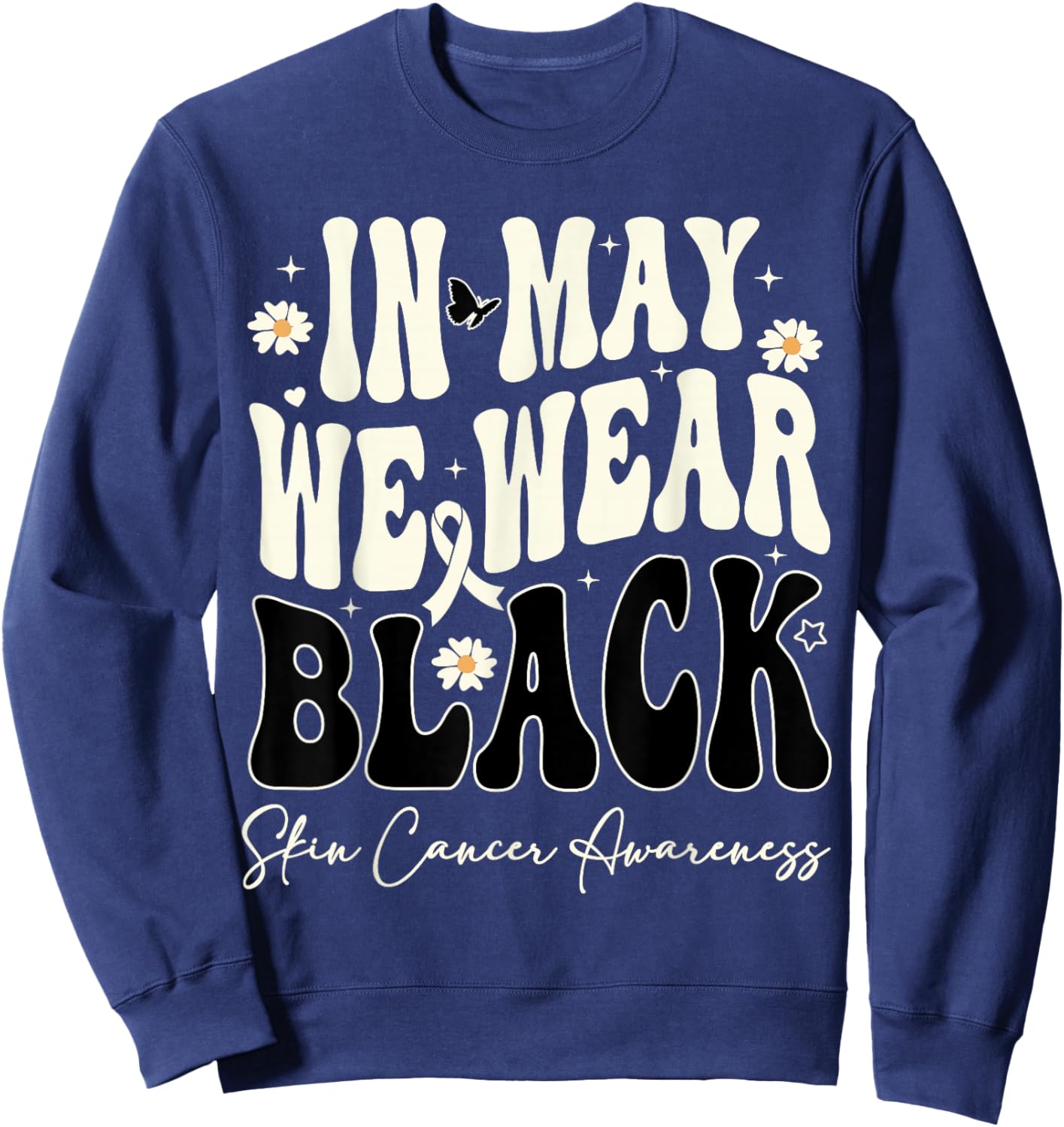 In May We Wear Black Skin Cancer Melanoma Awareness Retro Sweatshirt - Sweatshirt | Navy