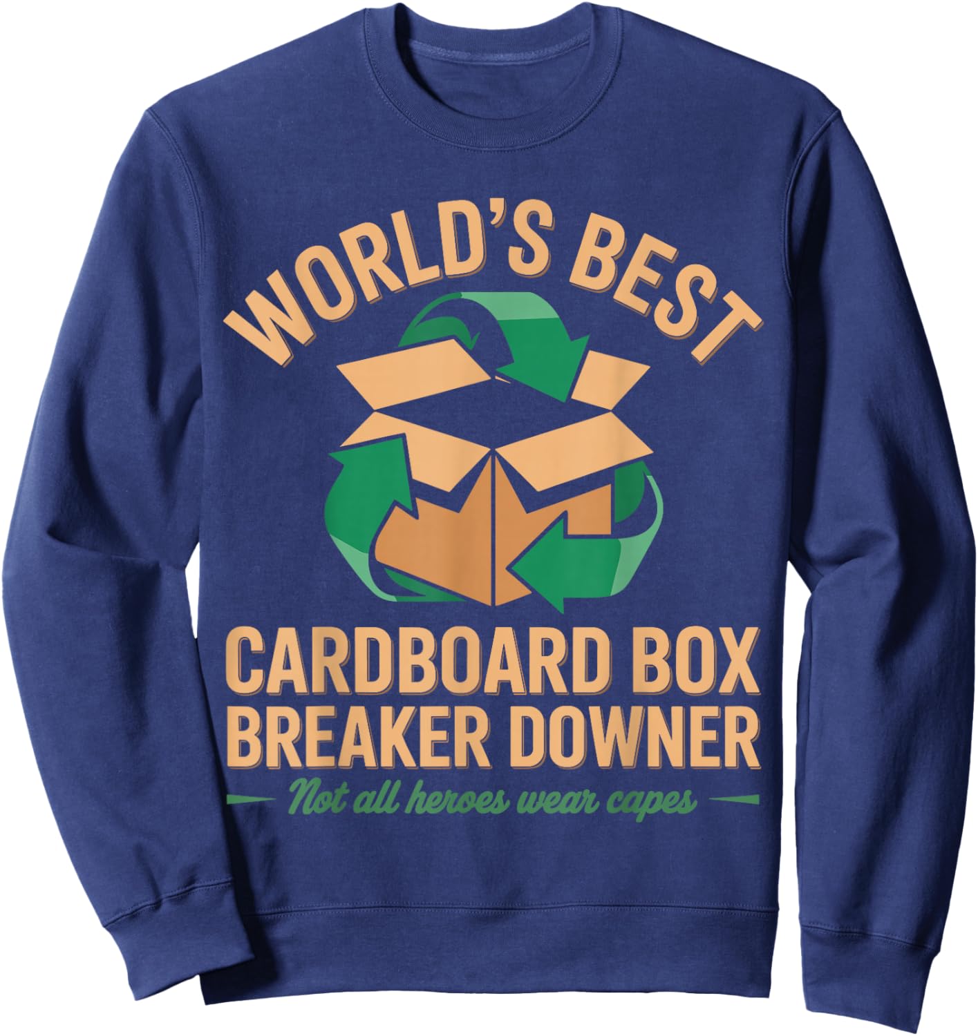 Cardboard Box Breaker. Funny Sweatshirt - Sweatshirt | Navy