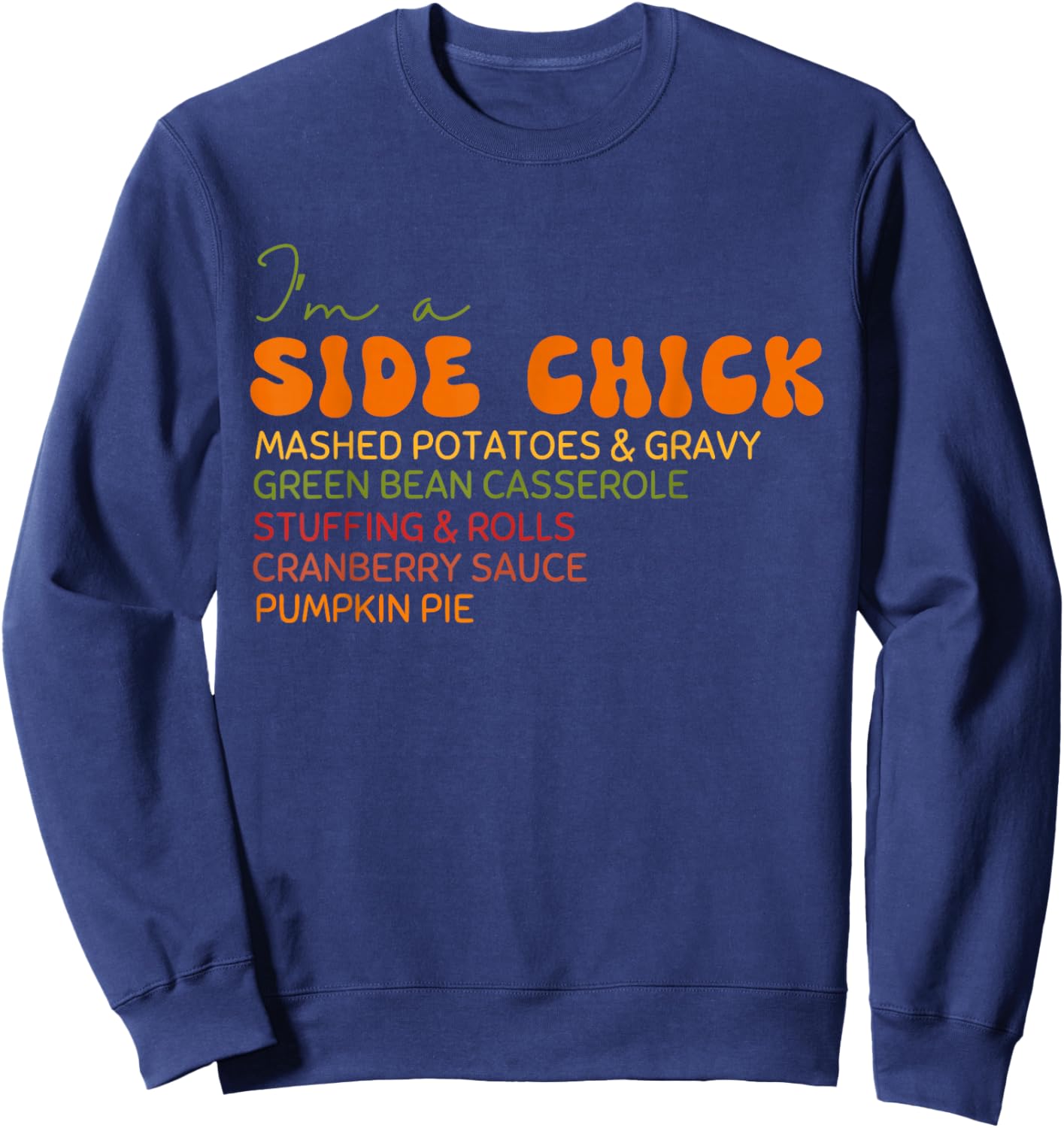 I'm a Side Chick Thanksgiving Retro Vintage Groovy Women Sweatshirt - Sweatshirt | Navy