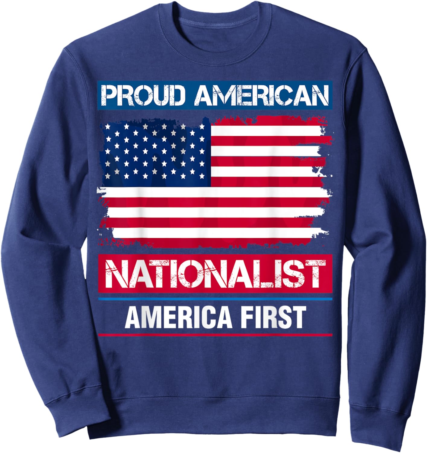 American Nationalist America First Proud USA Flag Men Sweatshirt - Sweatshirt | Navy