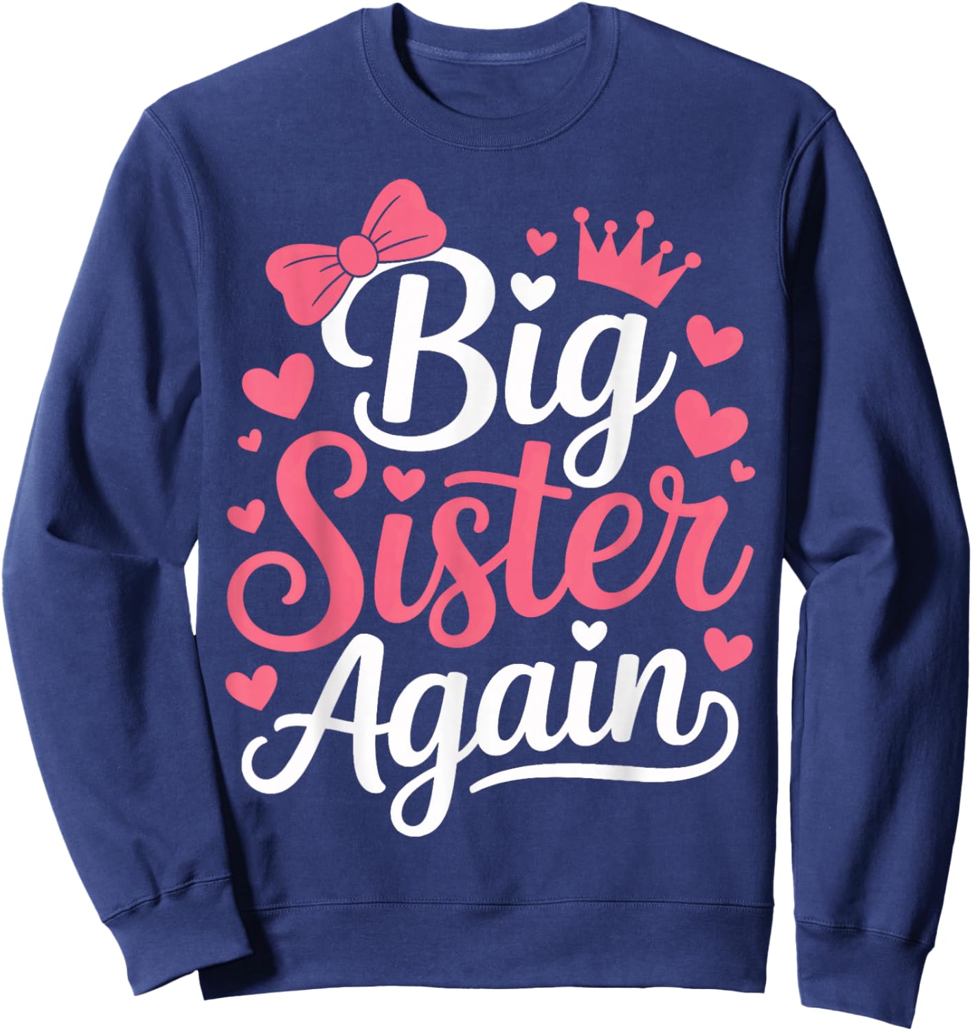 Becoming Big Sister Again Growing Family Reveal Sweatshirt - Sweatshirt | Navy