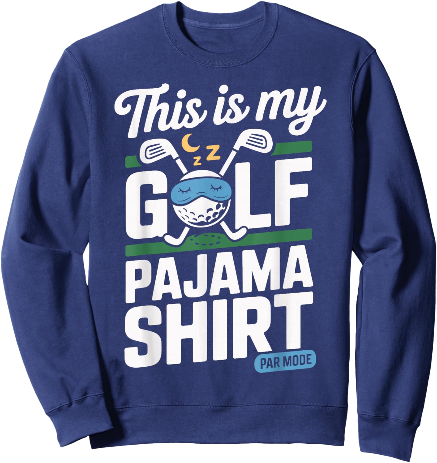 Funny Sleeping This is My Golf Pajama Sweatshirt - Sweatshirt | Navy