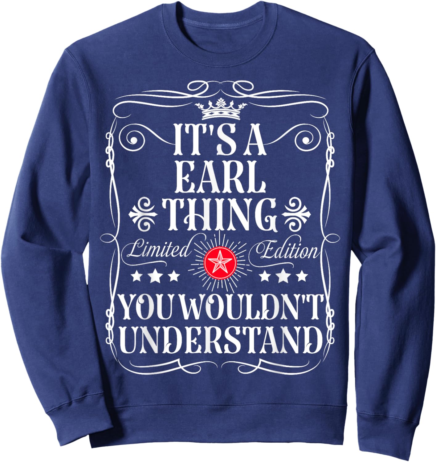 Earl Name Its A Earl Thing You Wouldn't Understand Sweatshirt - Sweatshirt | Navy