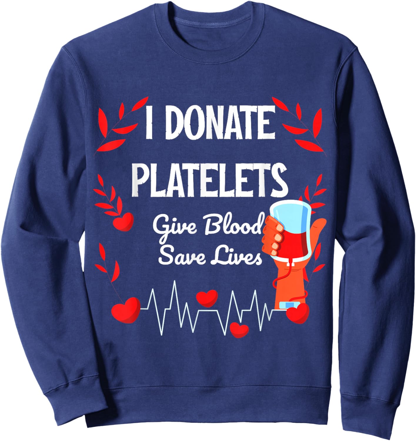 Give Blood To Save lives Motivation Platelets Blood Donation Awareness -Adults , Black, Small, Short Sleeve Sweatshirt - Sweatshirt | Navy