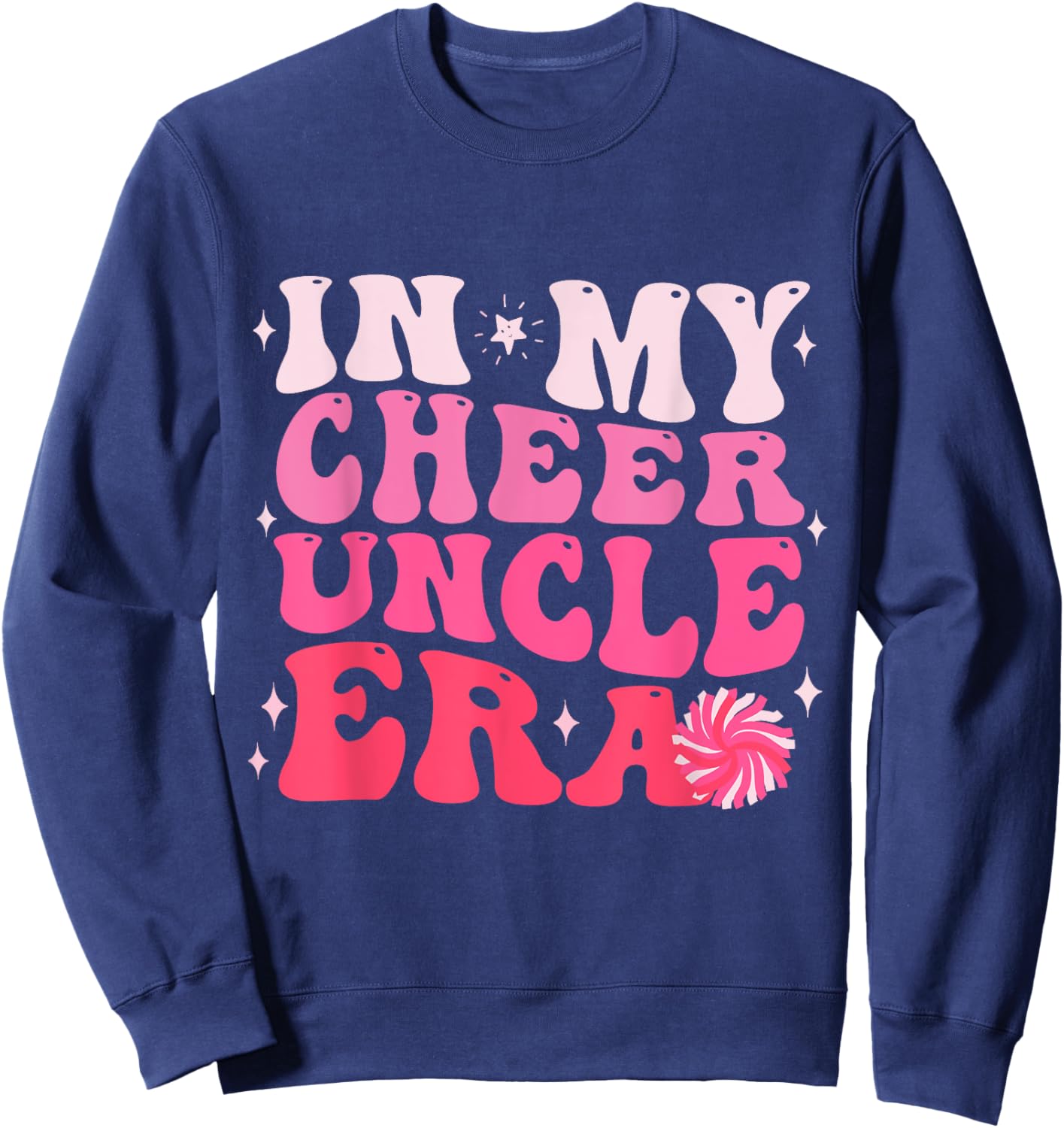 In My Cheer Uncle Era Cheerleading Football Game Day Gifts Sweatshirt - Sweatshirt | Navy