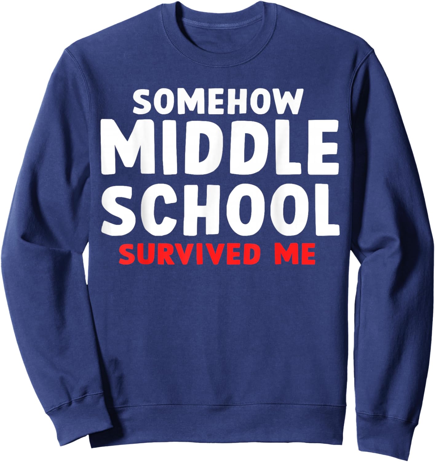 Funny Middle School Graduation 8th grade graduation Sweatshirt - Sweatshirt | Navy