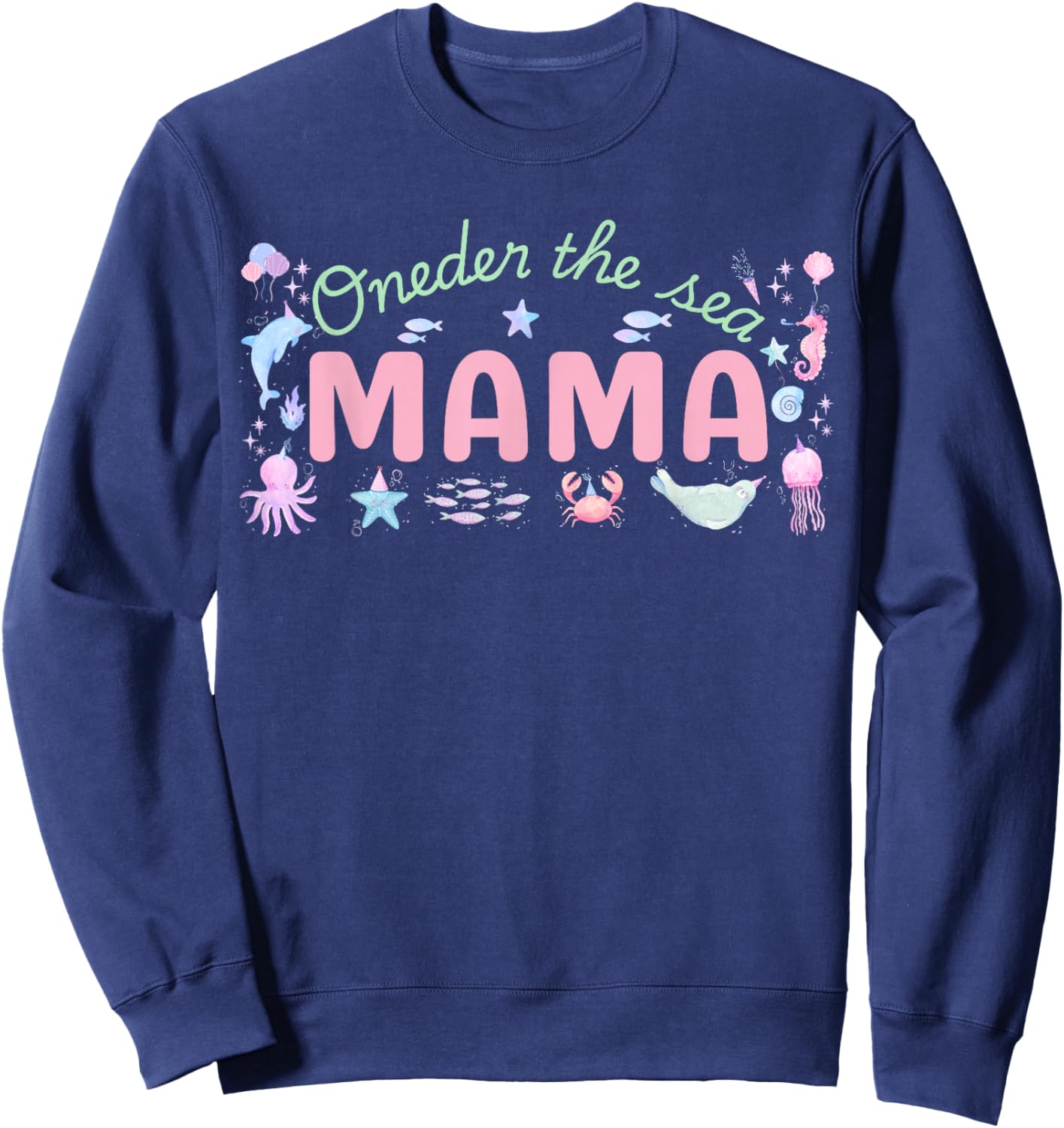 Oneder The Sea Mama 1st Birthday Girl Matching Family Party Sweatshirt - Sweatshirt | Navy
