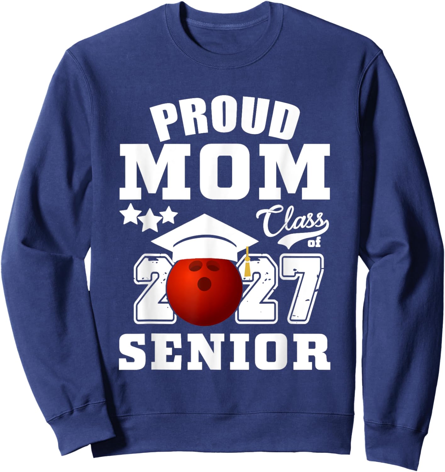 Proud Mom Class Of 2027 Senior 2027 Bowling Graduate Sweatshirt - Sweatshirt | Navy