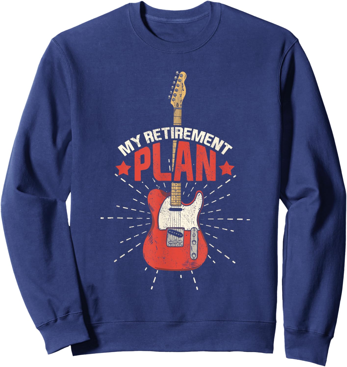 My Retirement Plan Electric Guitar Music Teacher Retirement Sweatshirt - Sweatshirt | Navy