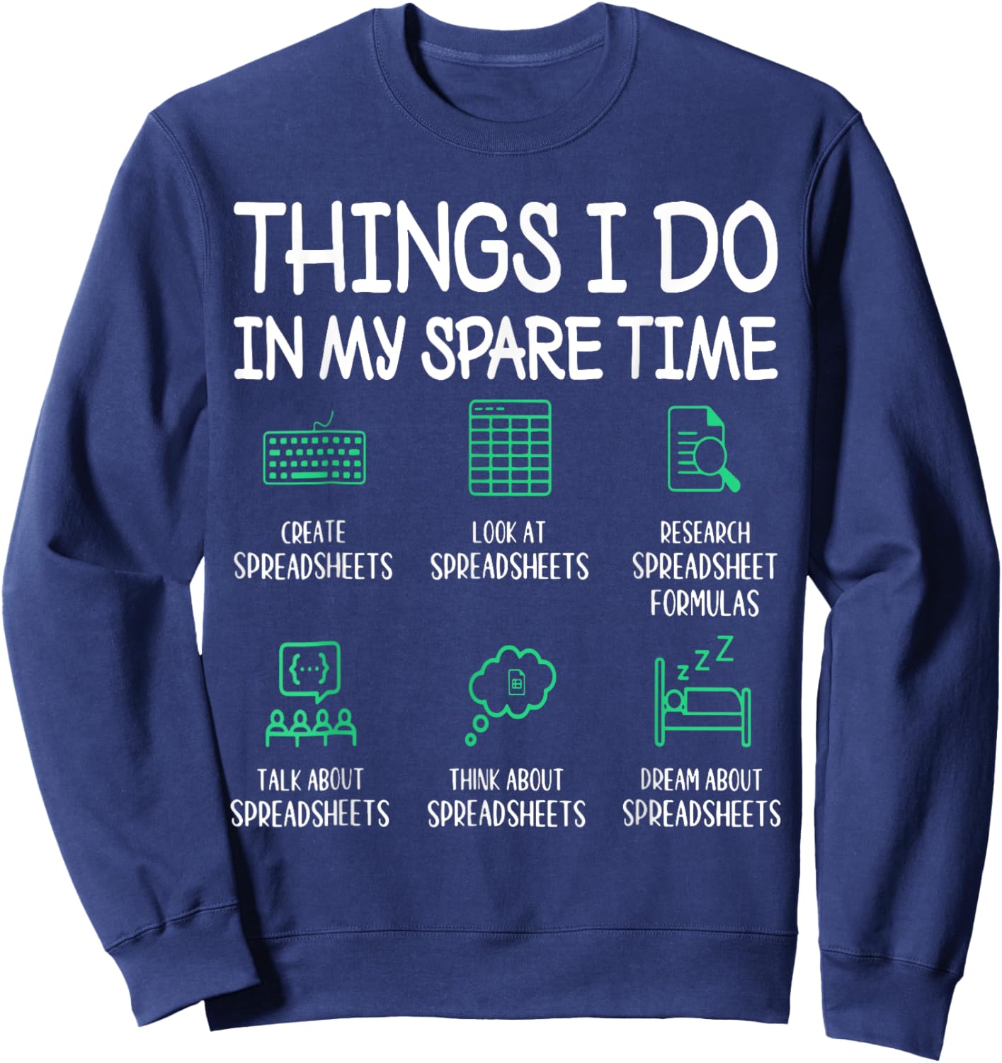 Things I Do In My Spare Time Spreadsheets Accountant Sweatshirt - Sweatshirt | Navy