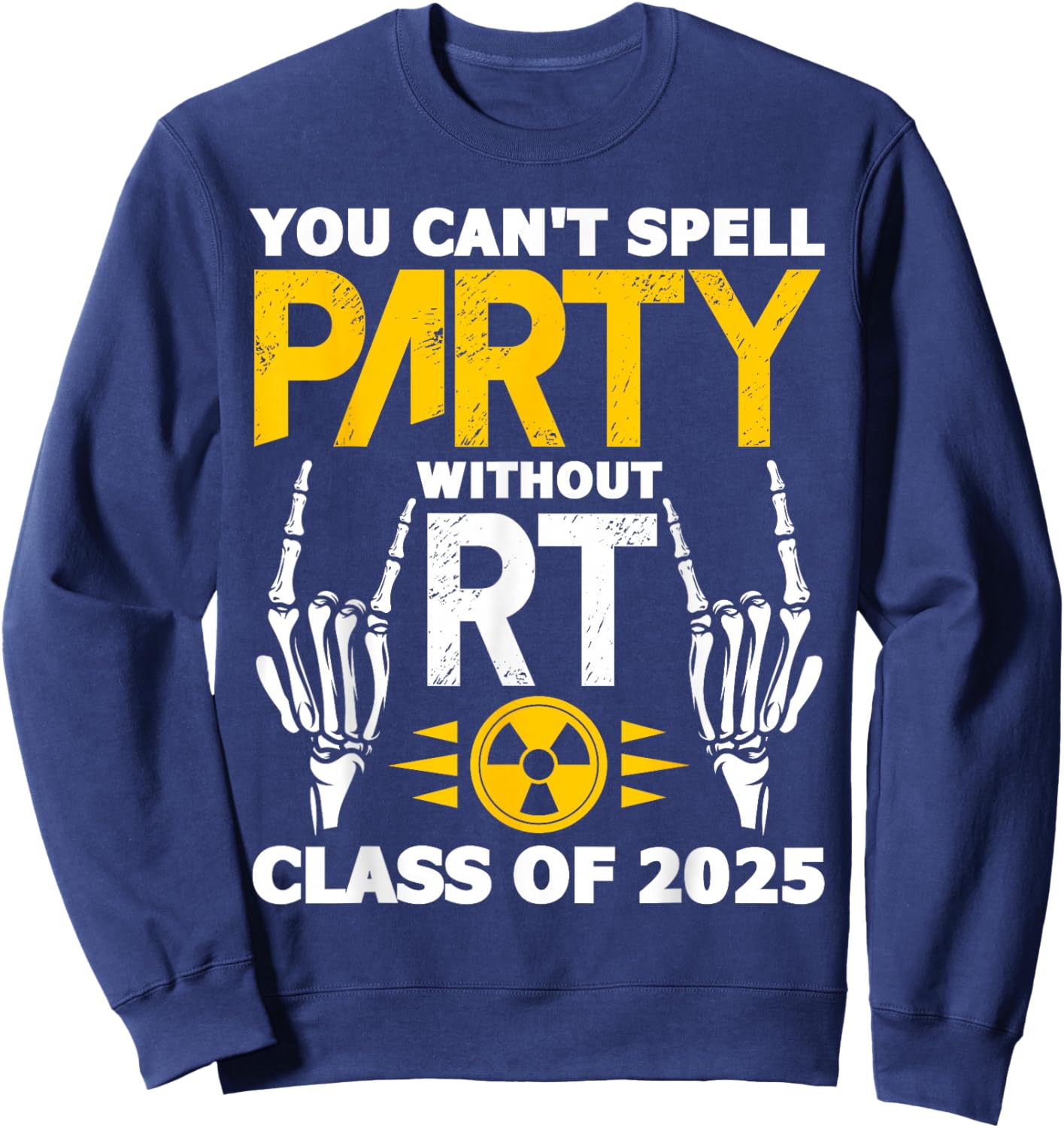 Rad Tech Student RT Class of 2025 Radiology Graduation Sweatshirt - Sweatshirt | Navy