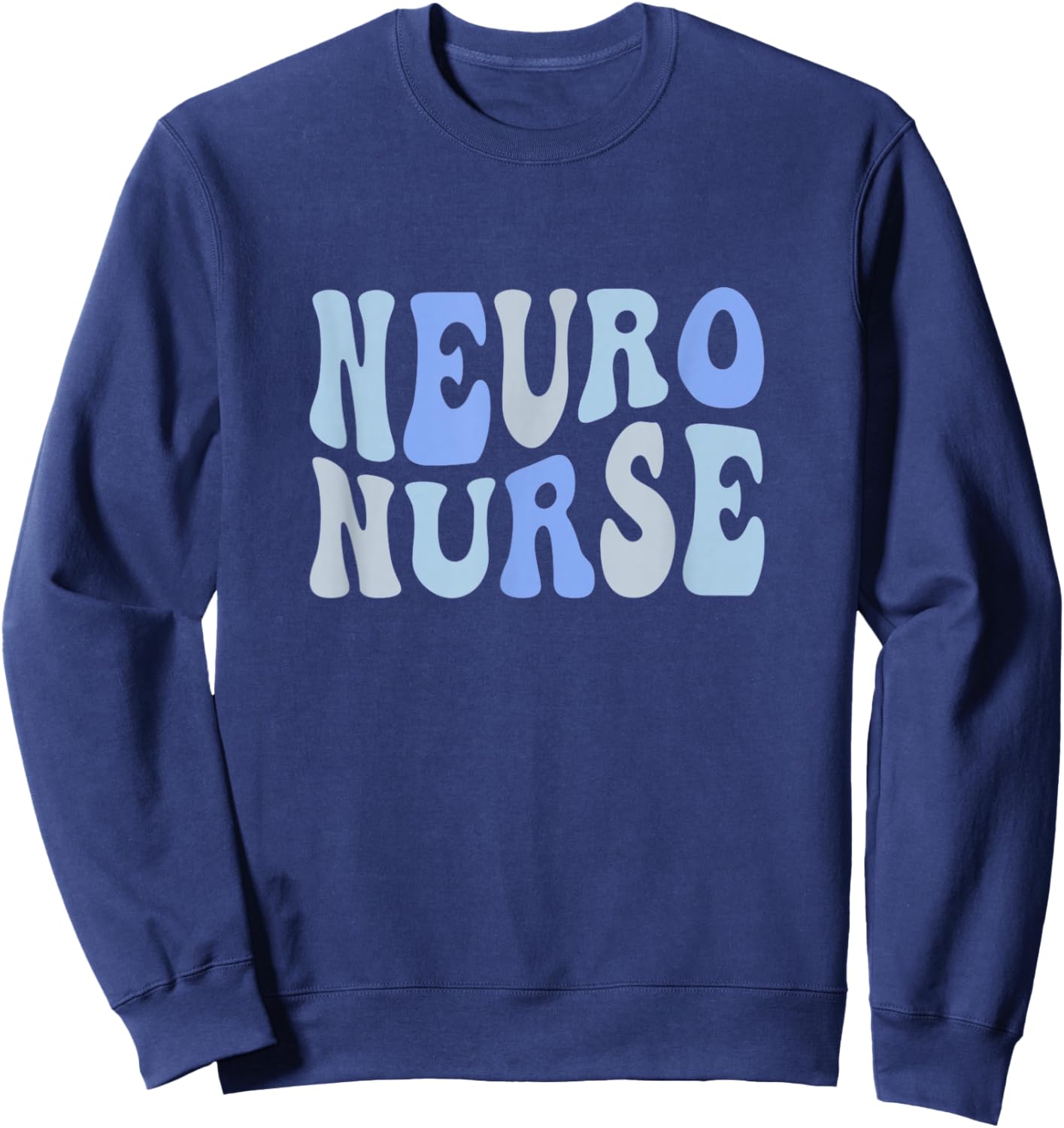 Groovy Neuro Trauma Icu Nurse Neurology Nurse Neuroscience Sweatshirt - Sweatshirt | Navy