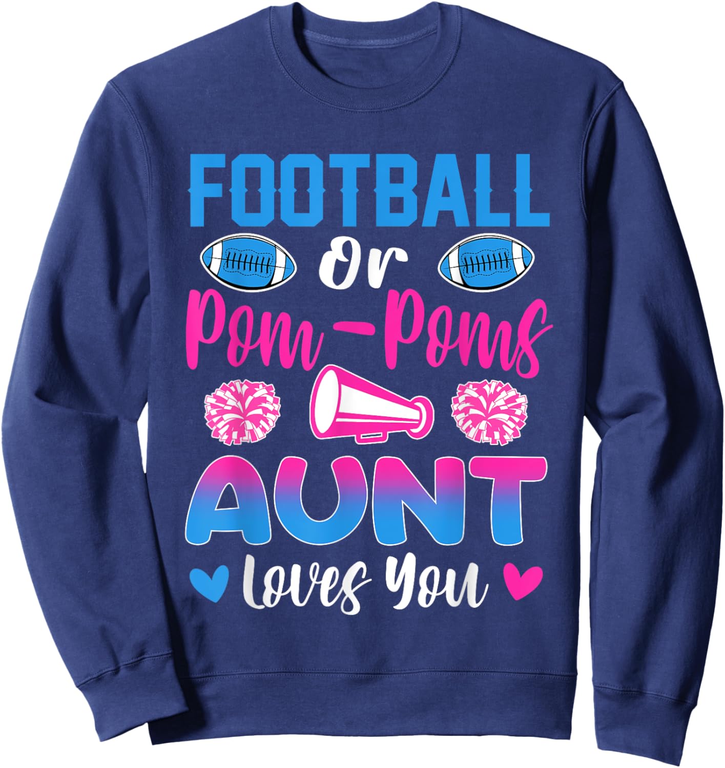 Football Or Pom Poms Aunt Loves You Gender Reveal Party Sweatshirt - Sweatshirt | Navy