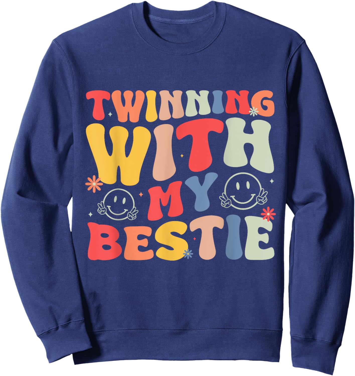 Funny Friends Twinning With My Bestie Matching Best Friend Sweatshirt - Sweatshirt | Navy