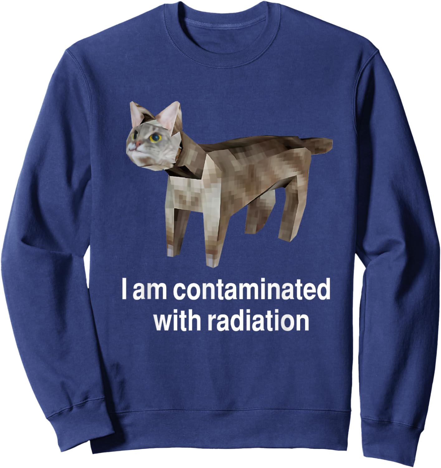 I Am Contaminated Funny Cat Meme Sweatshirt - Sweatshirt | Navy