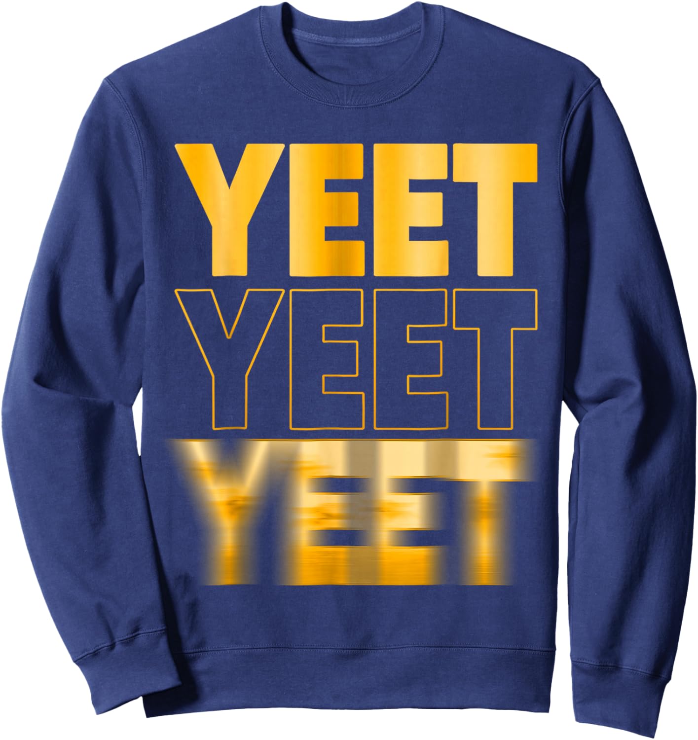 Yeet Funny Saying Quote Slang Men Boys Kids Women Men Sweatshirt - Sweatshirt | Navy