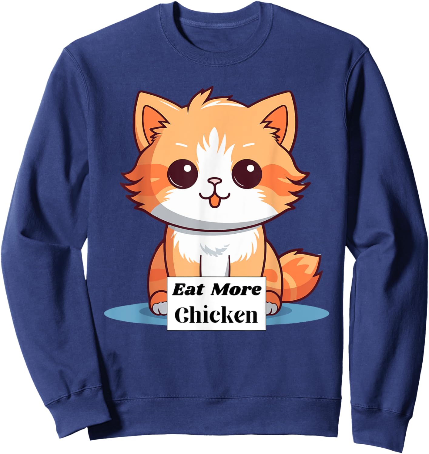 Cute Cat Saying to Eat More Chicken Women Girls Kids Sweatshirt - Sweatshirt | Navy