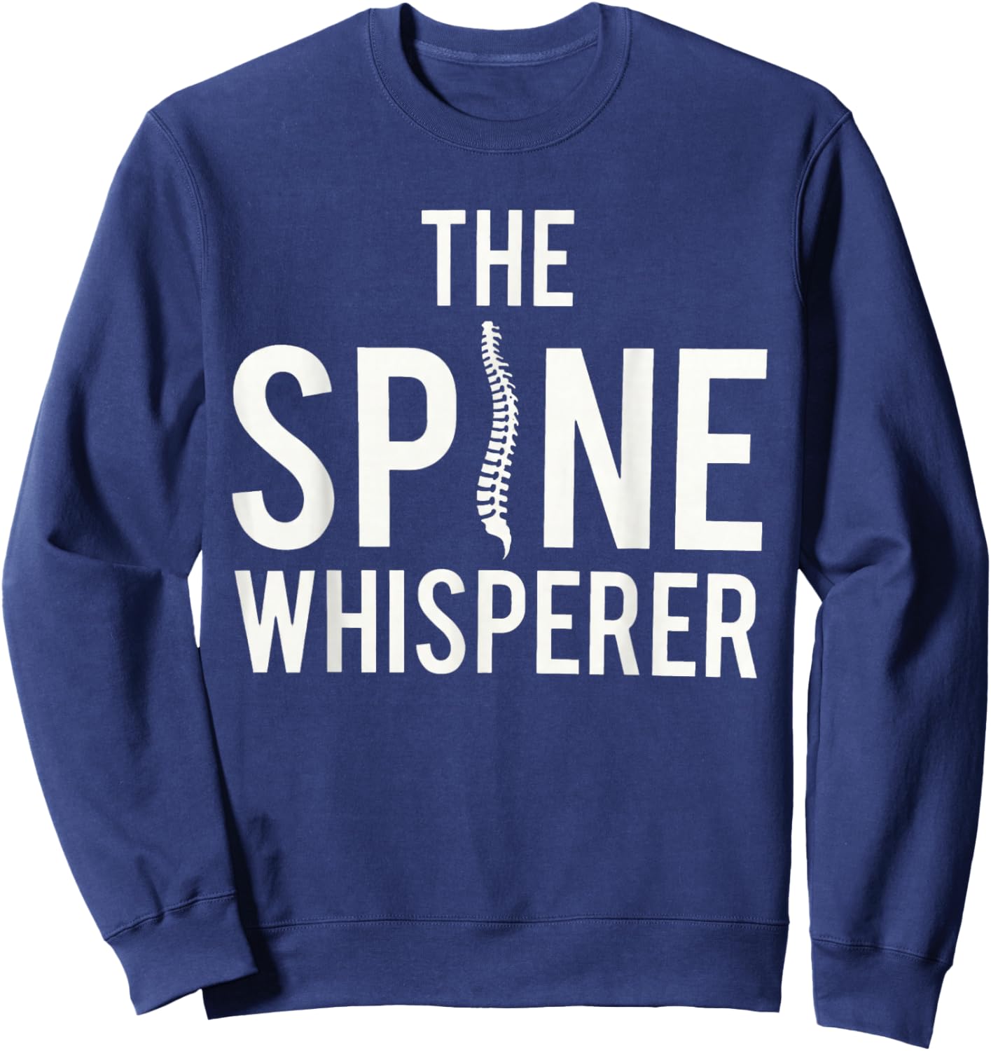 Chiropractic Spine Whisperer Doc Med School Student Sweatshirt - Sweatshirt | Navy