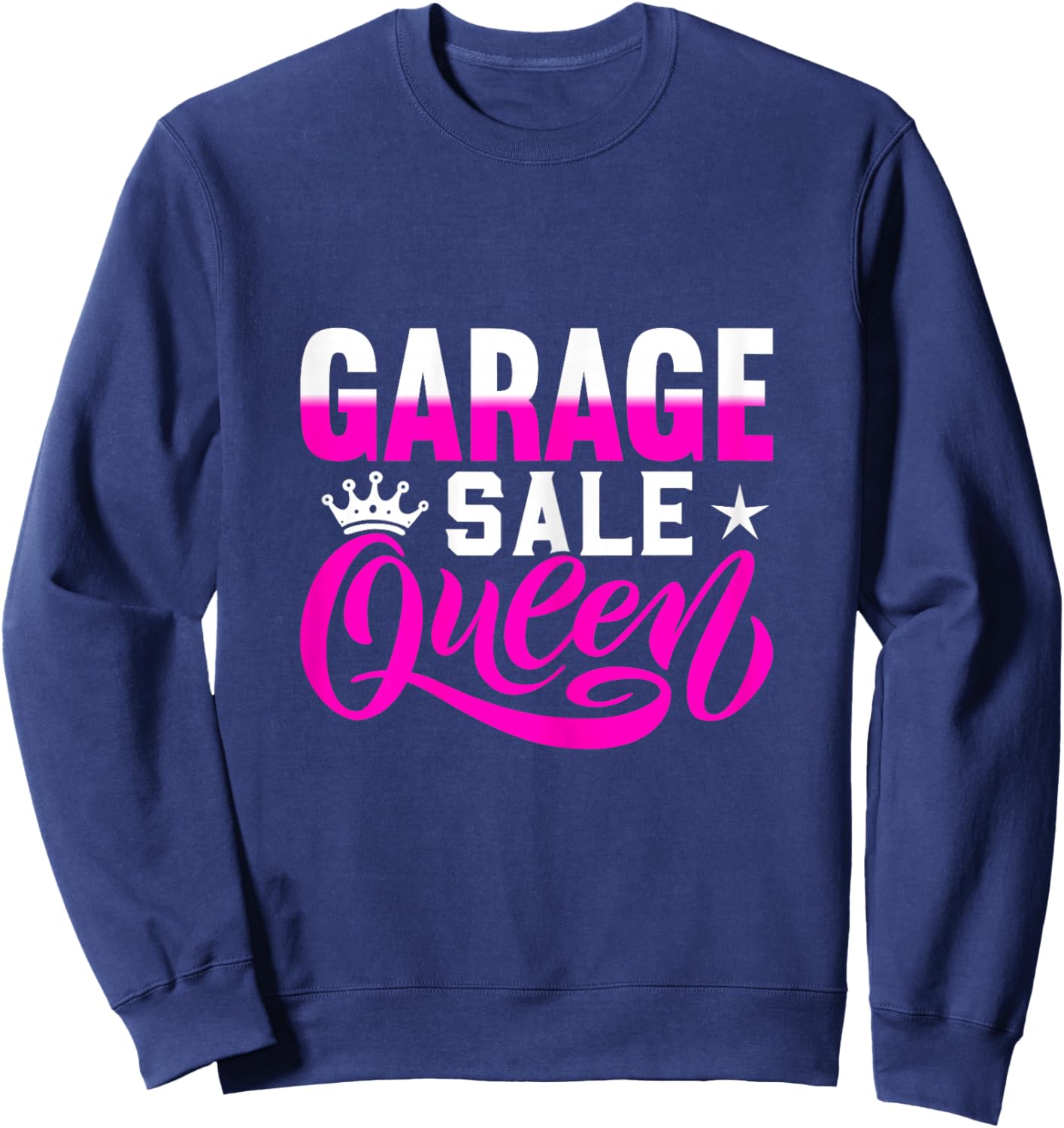 Garage Sale Queen Reseller Thrifting Yard Sales Sweatshirt - Sweatshirt | Navy