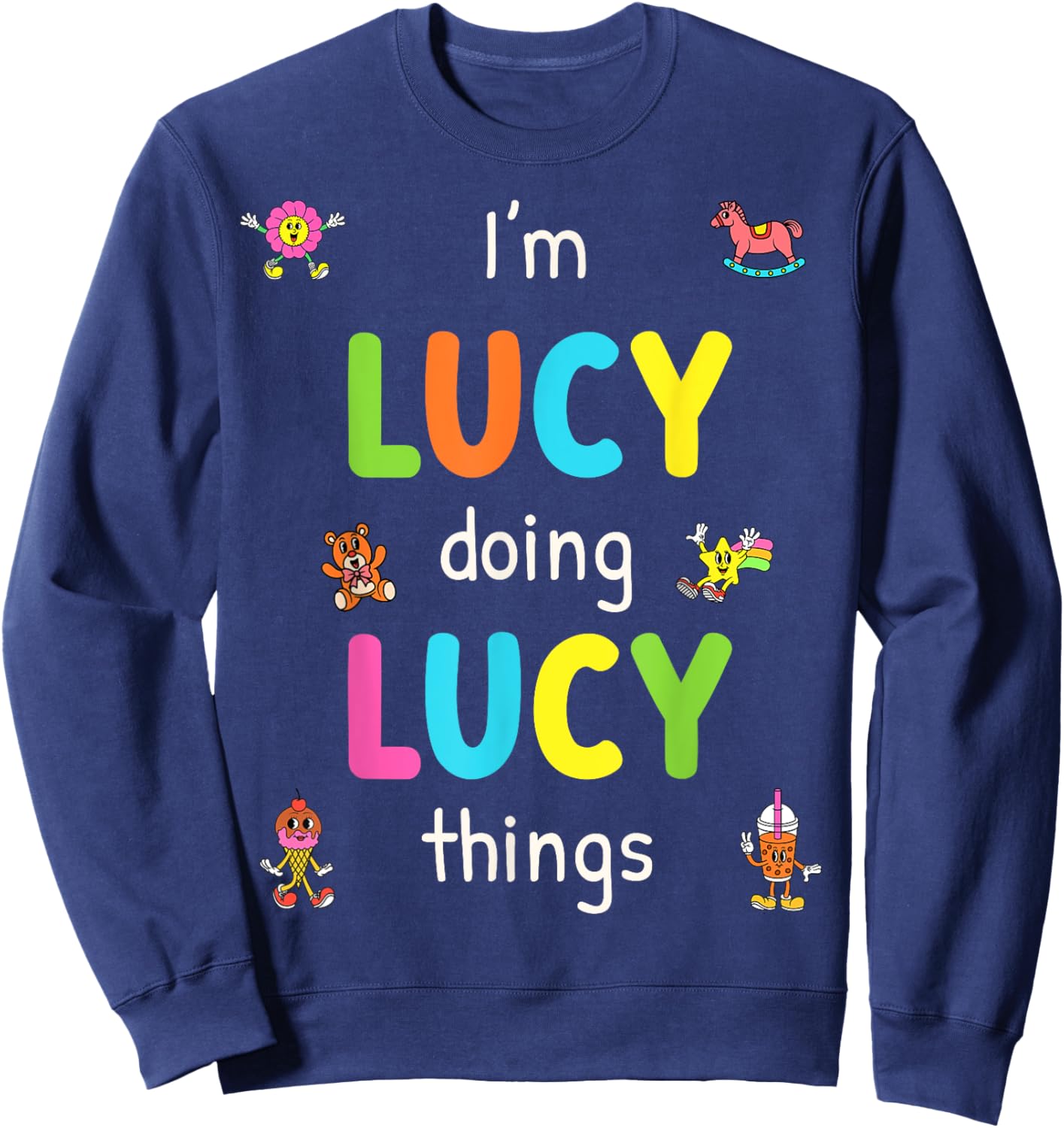 I'm Lucy Doing Lucy Things Cute Design For Kids Name Sweatshirt - Sweatshirt | Navy
