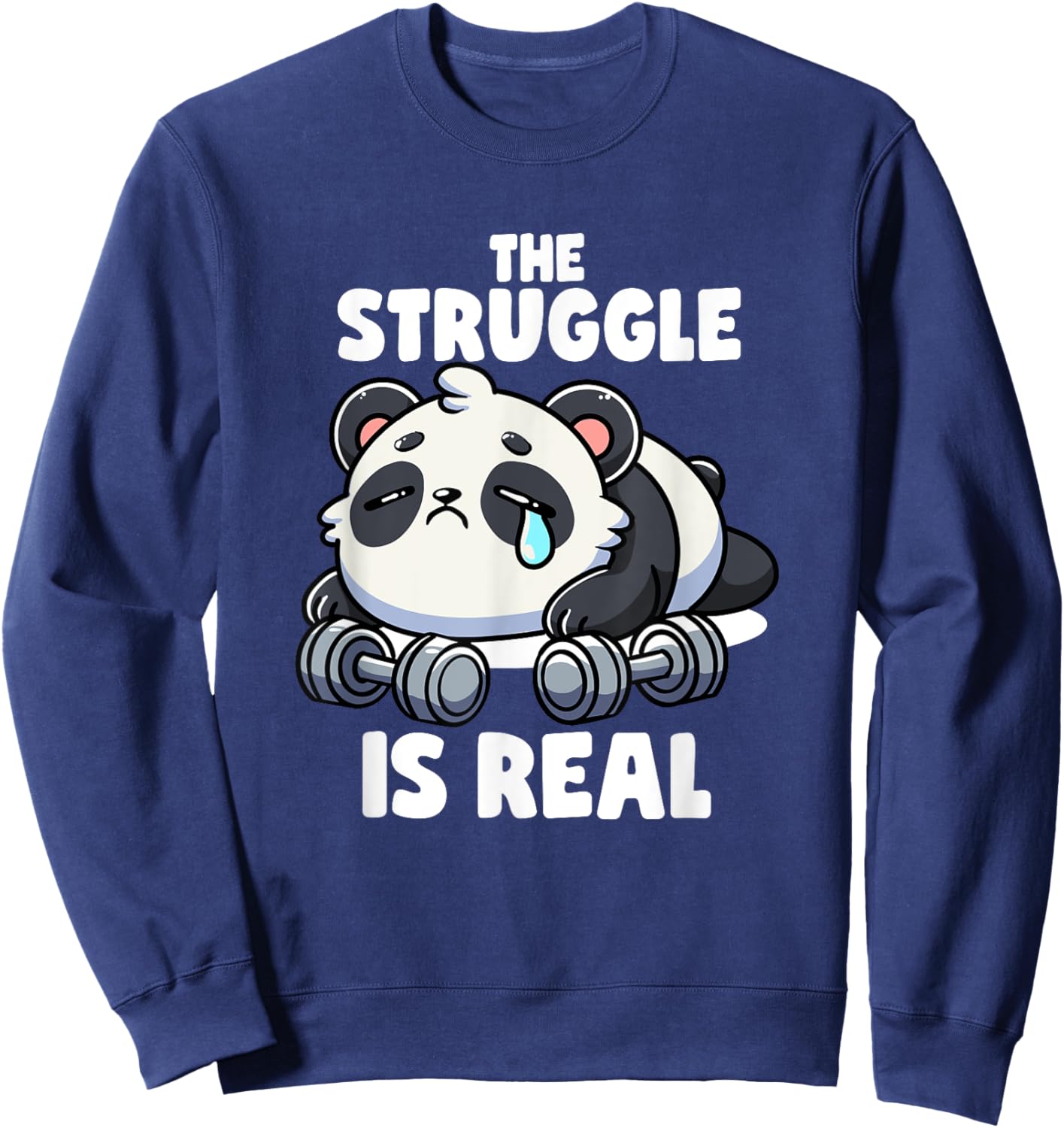 The Struggle Is Real Panda Lifting Gym Quotes Gym Fitness Sweatshirt - Sweatshirt | Navy