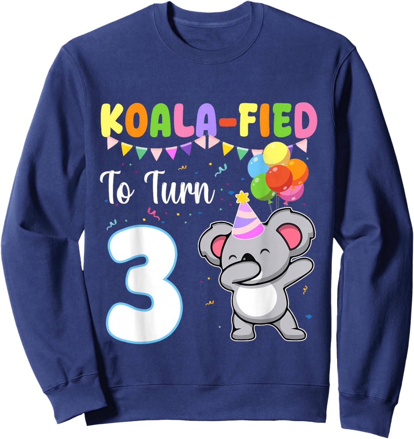 Koalafied to Turn 3 Years Old Koala Lover 3rd Birthday Sweatshirt - Sweatshirt | Navy