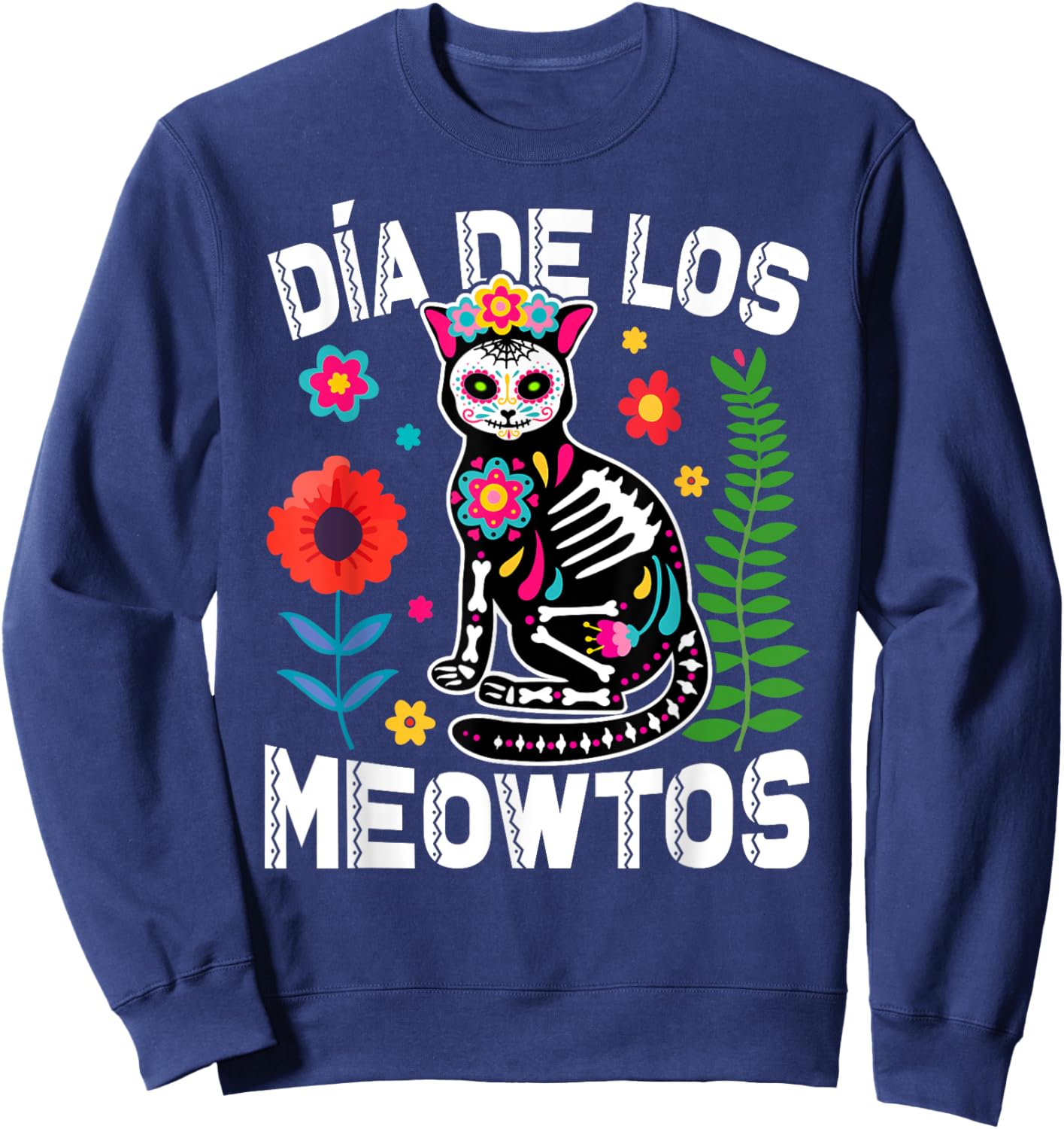 Día De Los Meowtos Cat Mexican Dia De Los Muertos Mexico Men Women Sweatshirt - Sweatshirt | Navy
