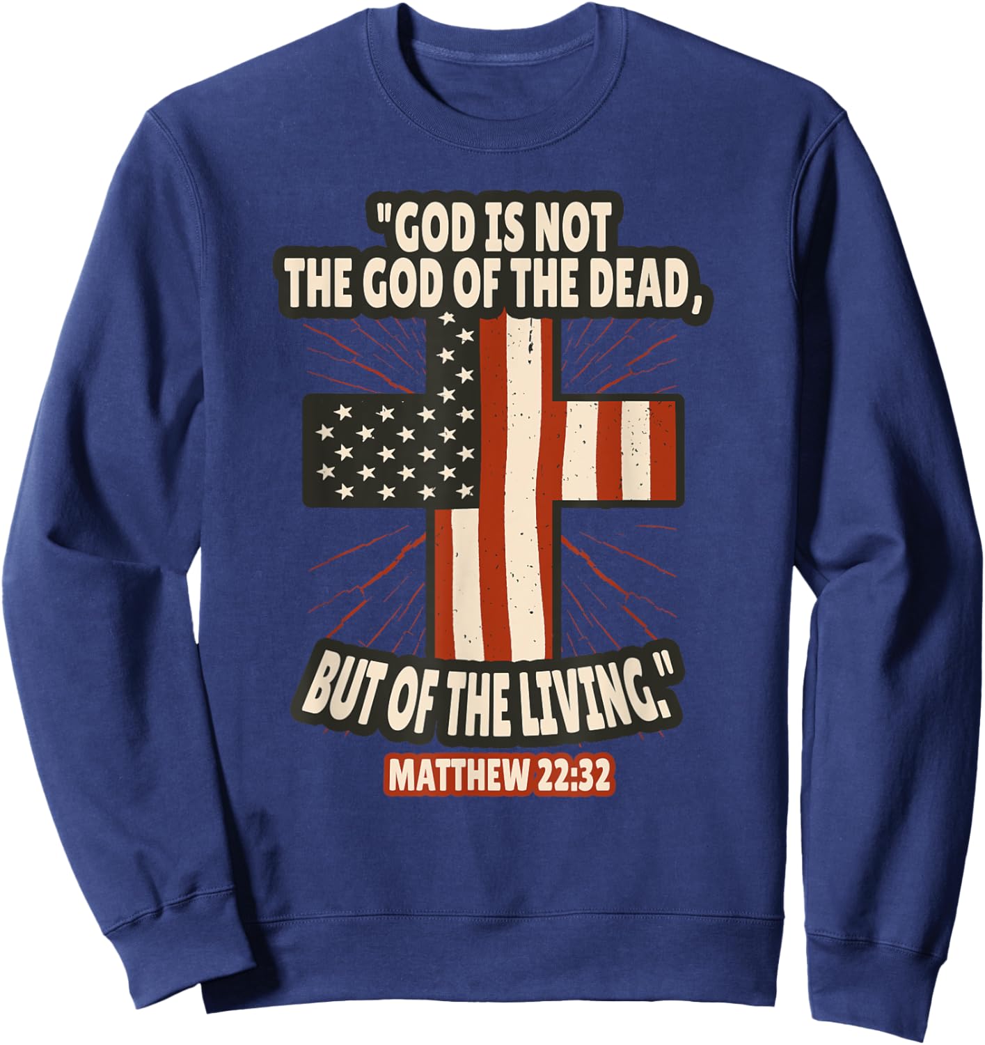 Matthew 22:32 Bible Verses Scripture Sweatshirt - Sweatshirt | Navy