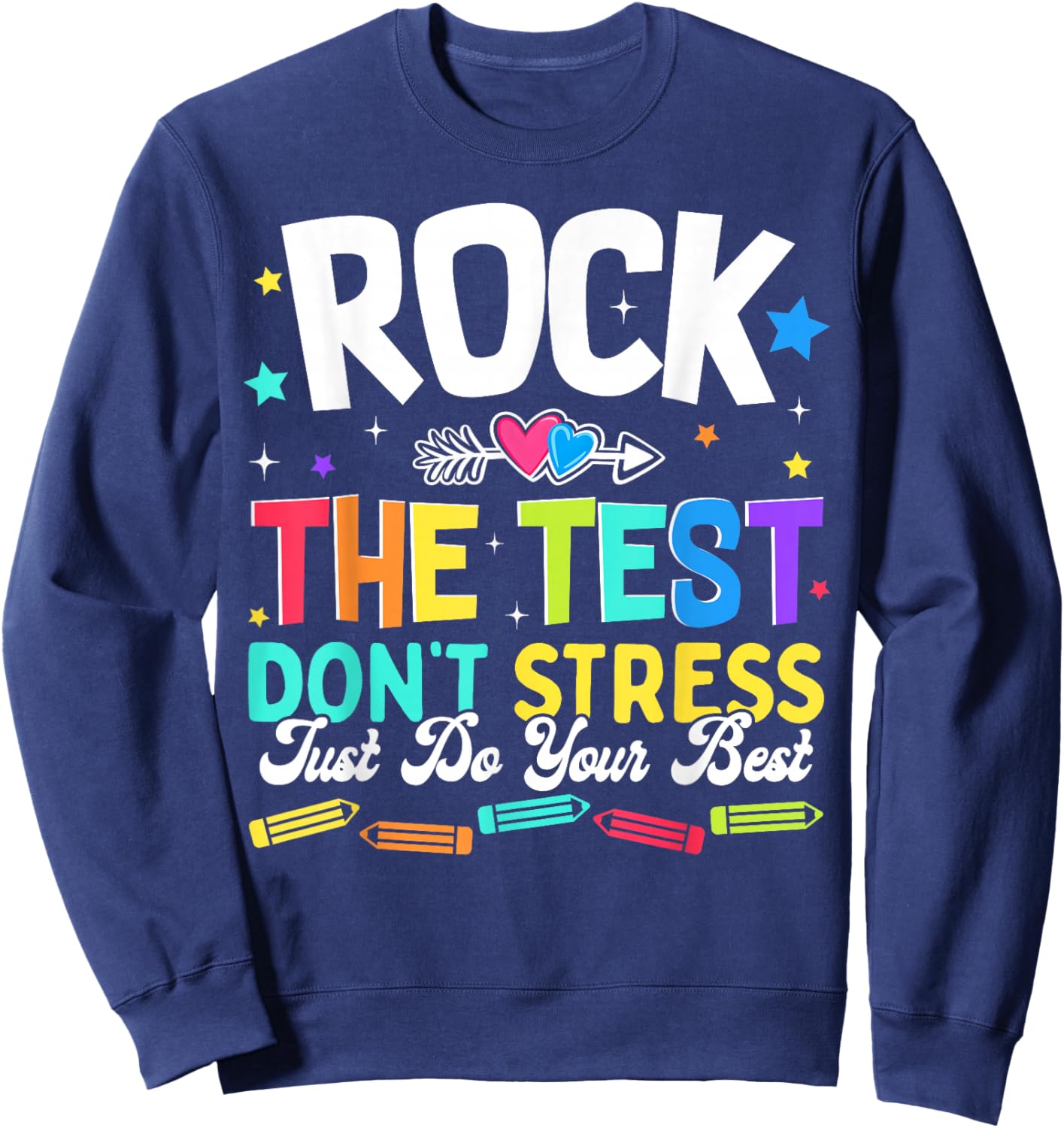 Rock The Test Dont Stress Just Do Your Best Boy Girl Teacher Sweatshirt - Sweatshirt | Navy