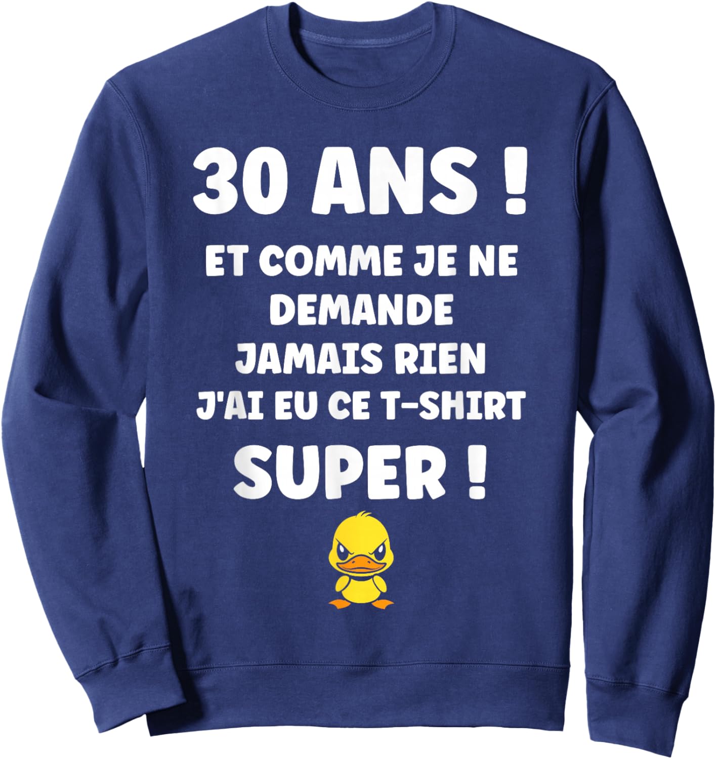 Draw Idea Funny 30 Years Funny Birthday 30 Years Sweatshirt - Sweatshirt | Navy