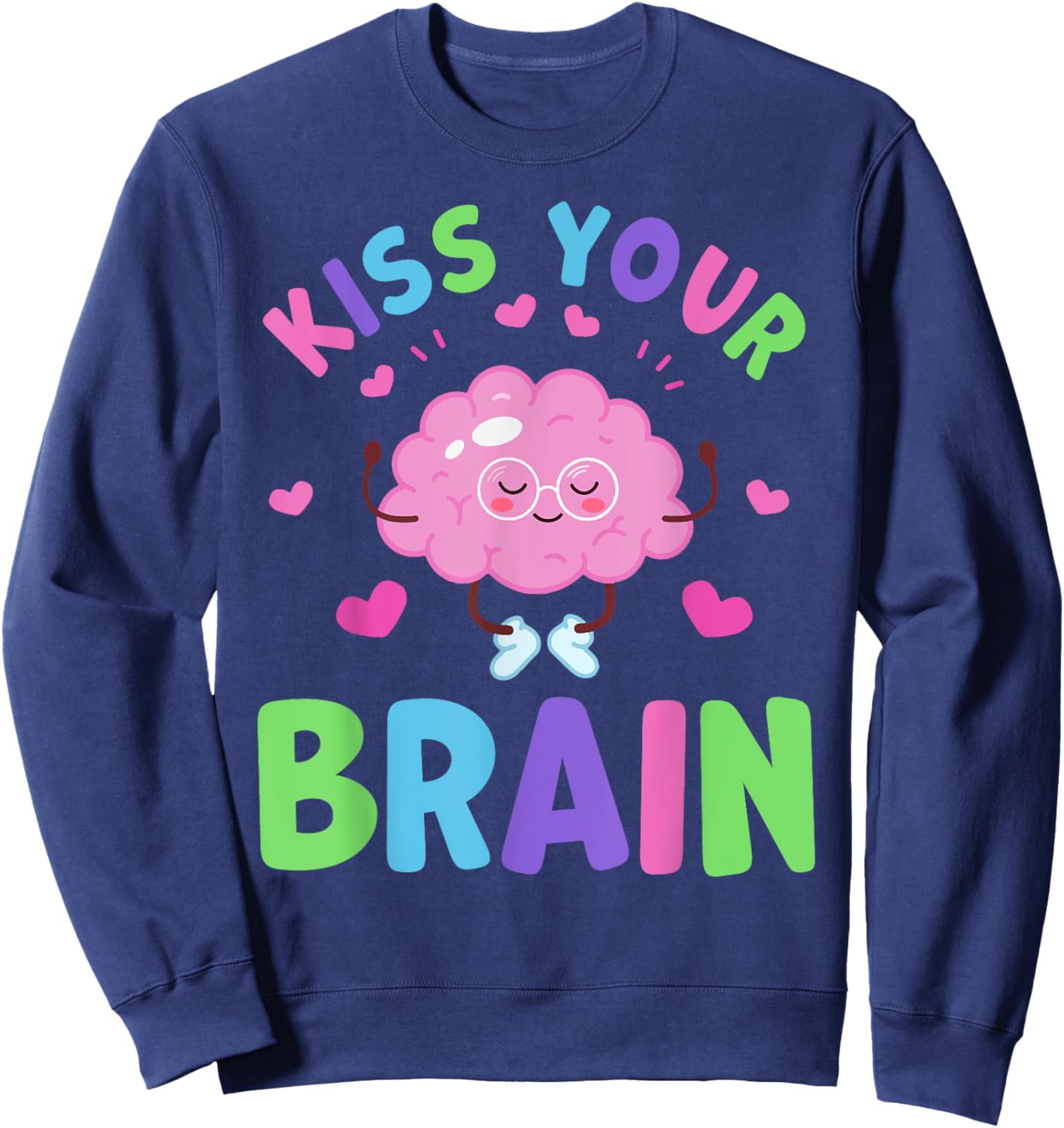 Back To School Kiss Your Brain Cute Teacher Appreciation Sweatshirt - Sweatshirt | Navy