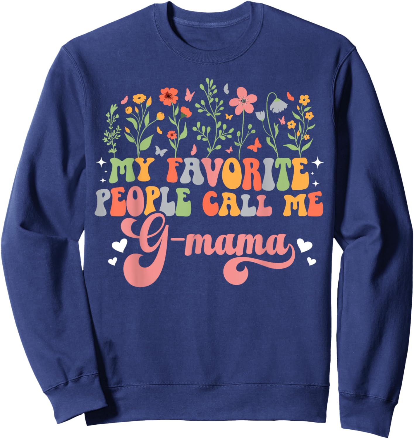 Favorite People Call Me G-Mama Grandma G-Mama Grandmother Sweatshirt - Sweatshirt | Navy