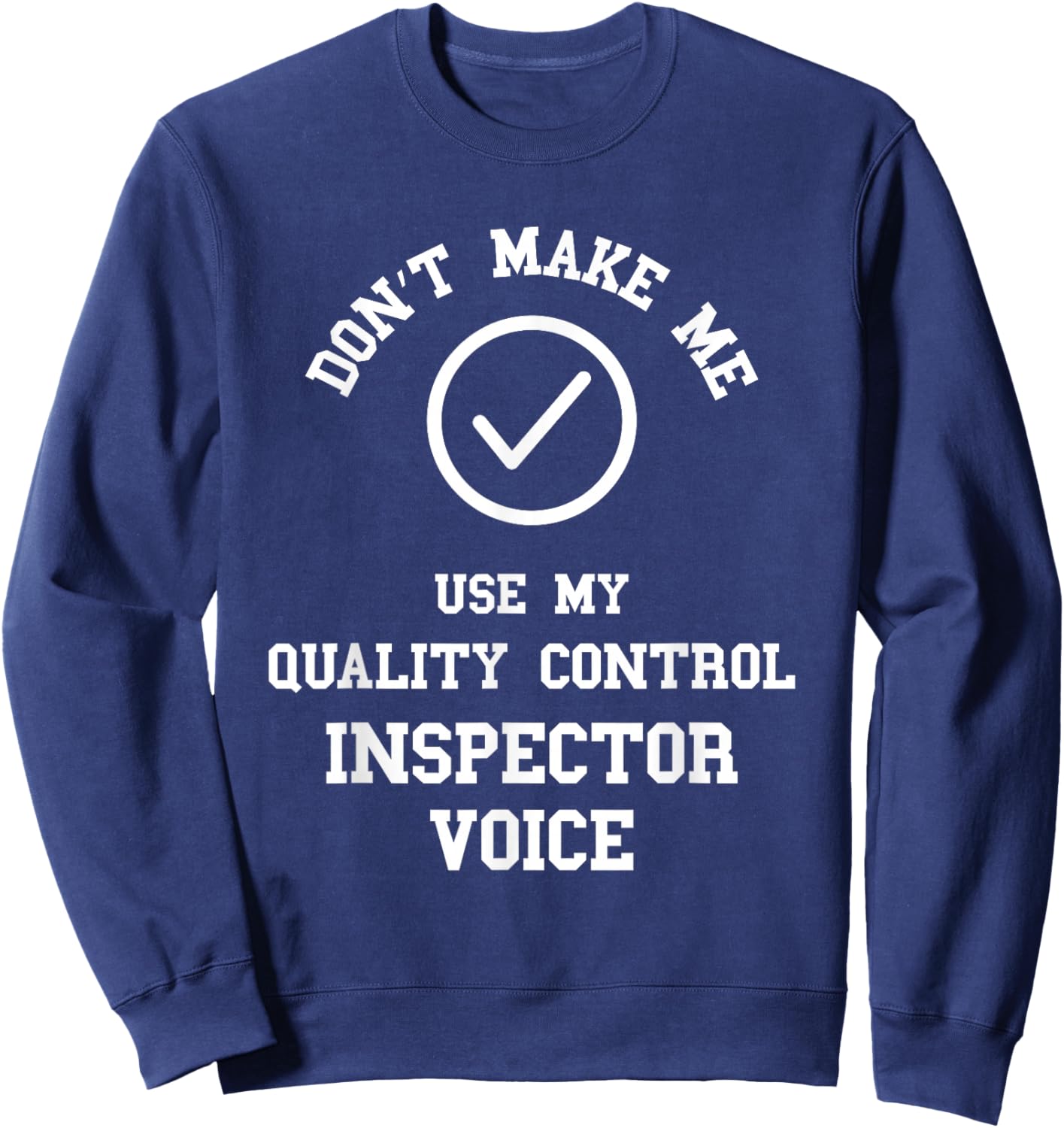 Quality Control Manager Quality Control Inspector Voice Sweatshirt - Sweatshirt | Navy