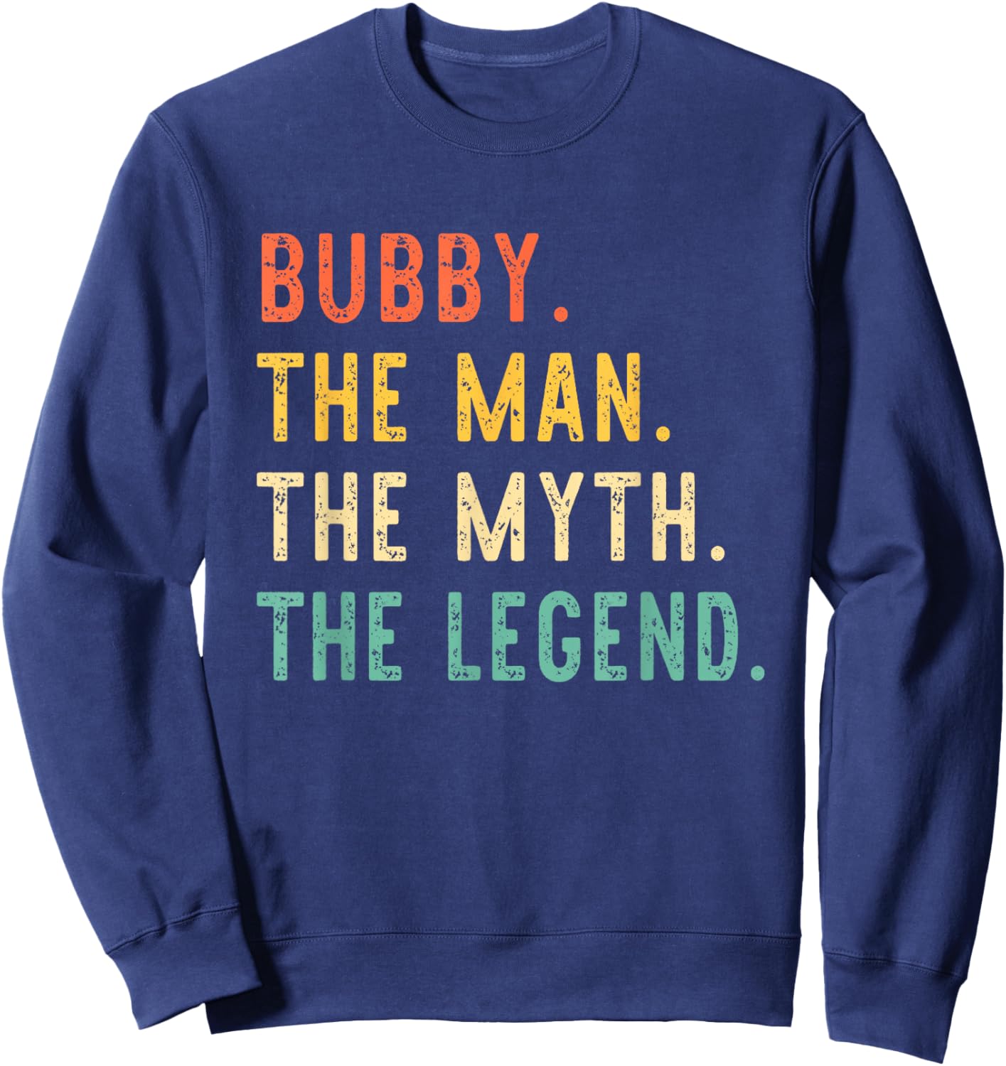 Bubby The Man The Myth The Legend Retro Vintage Sweatshirt - Sweatshirt | Navy