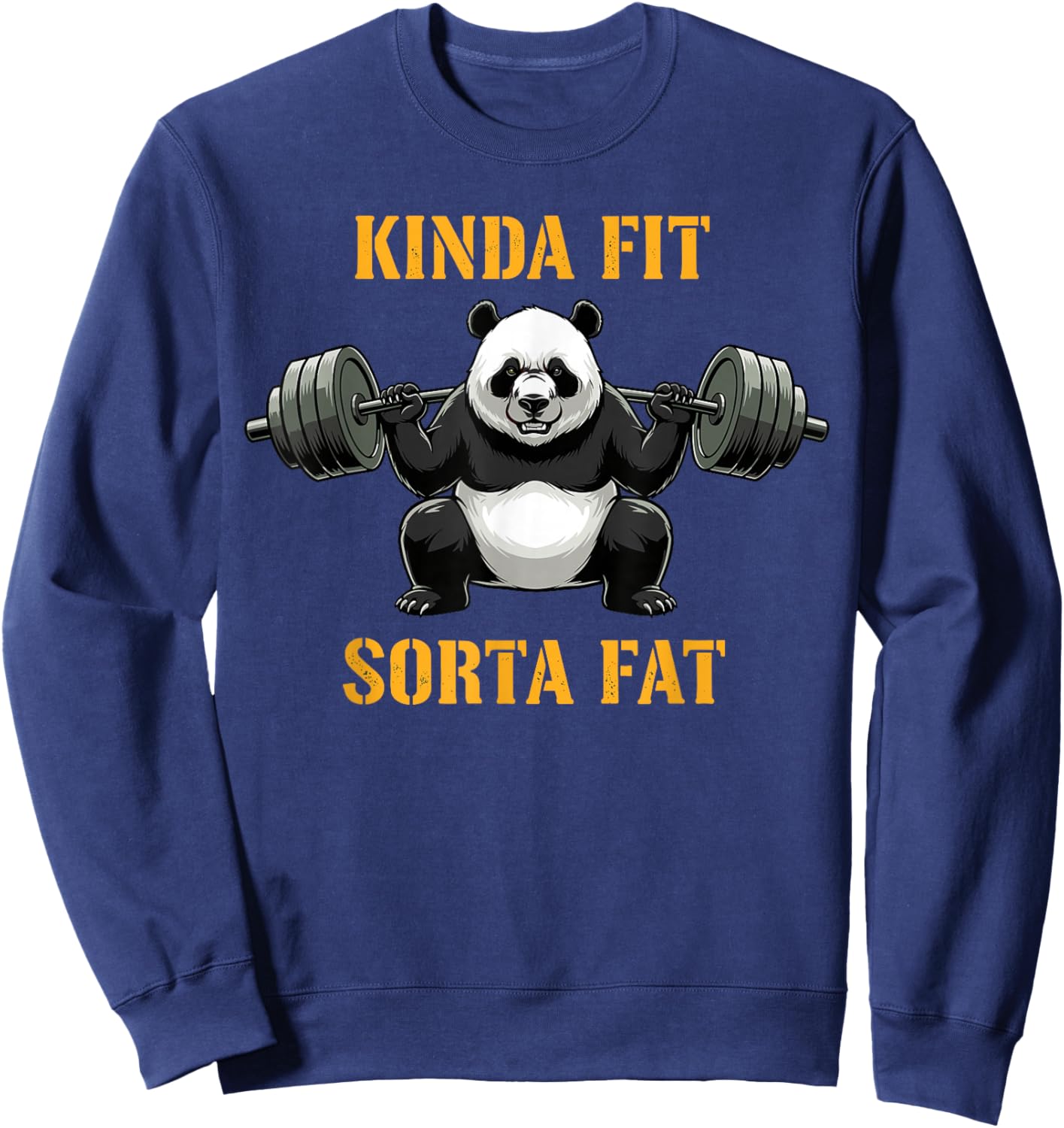 Powerlifting Fat Guy Shirt Kinda Fit Sorta Fat Panda Sweatshirt - Sweatshirt | Navy