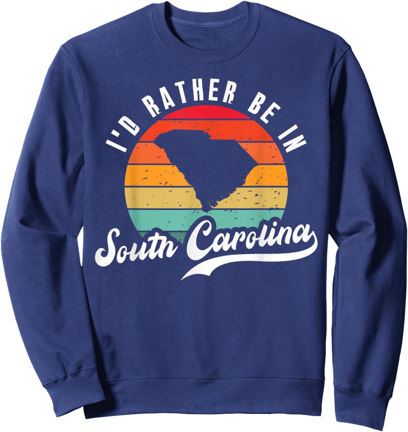 I'd Rather Be In South Carolina Sweatshirt - Sweatshirt | Navy