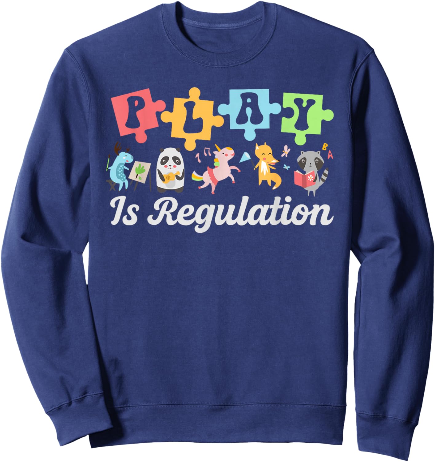 Play is Regulation Play Therapist Play Therapy Sweatshirt - Sweatshirt | Navy
