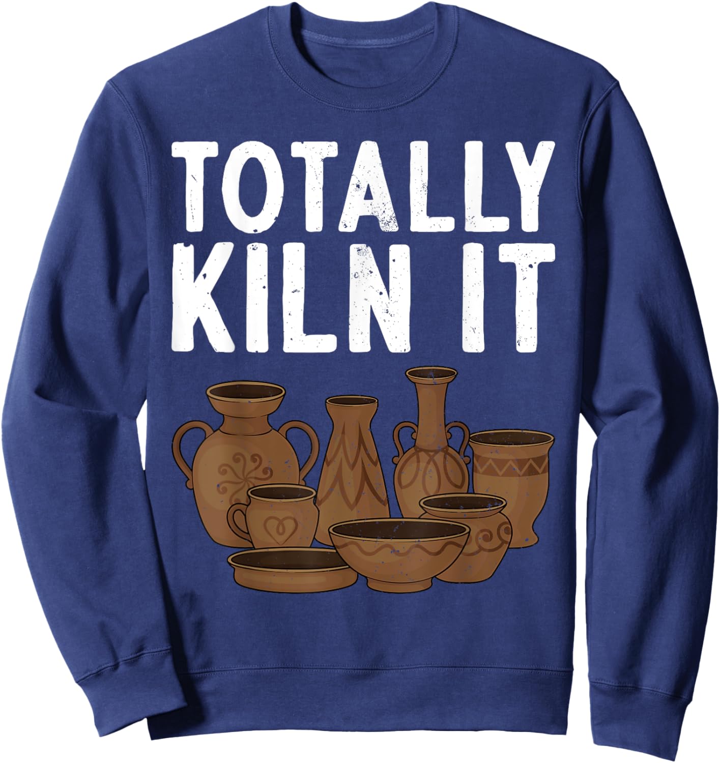 Funny Pottery Art Men Pottery Maker Pottery Artist Sweatshirt - Sweatshirt | Navy