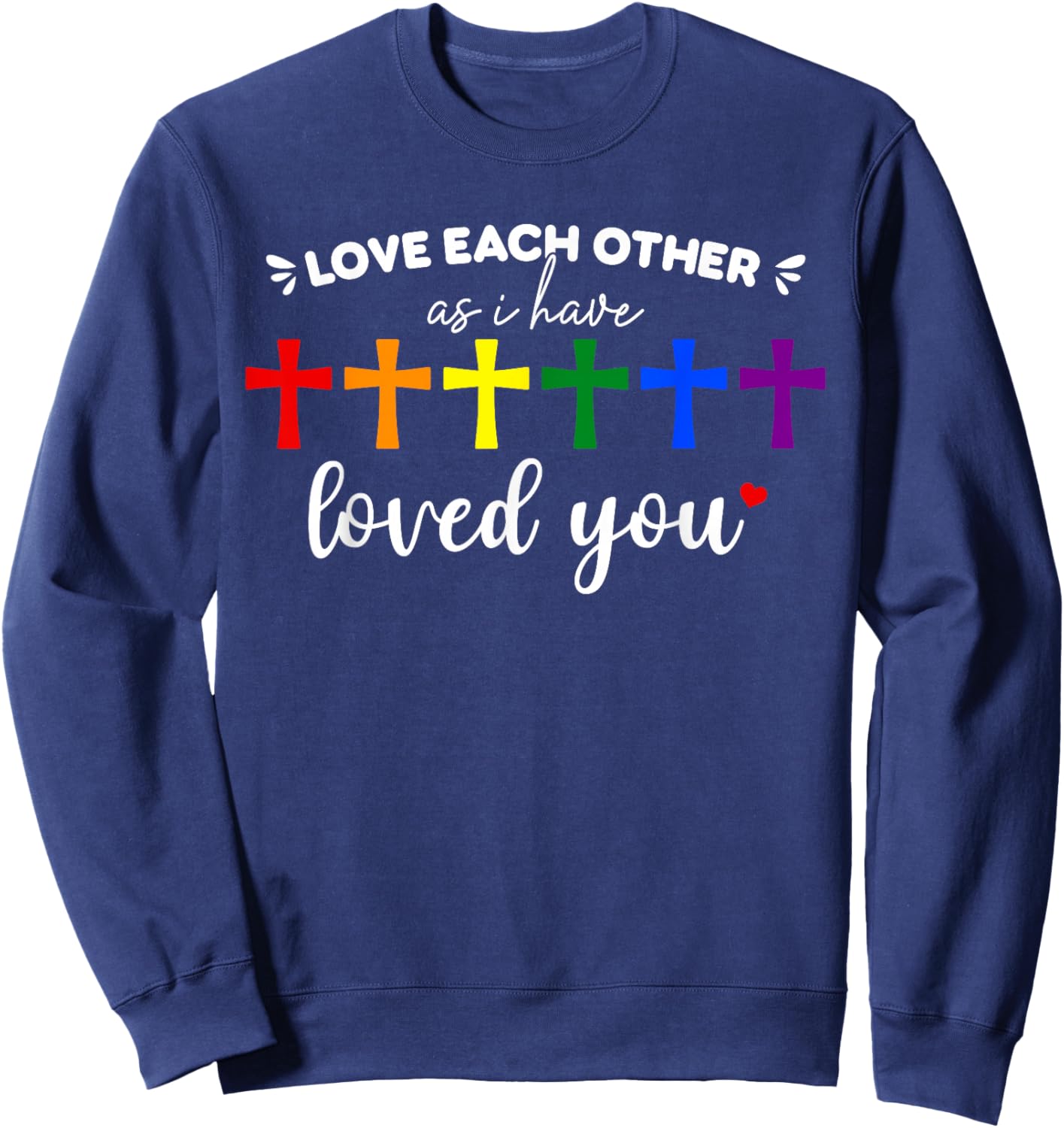 Love Each Gay Pride Ally LGBTQ Rainbow Christian Crosses Sweatshirt - Sweatshirt | Navy