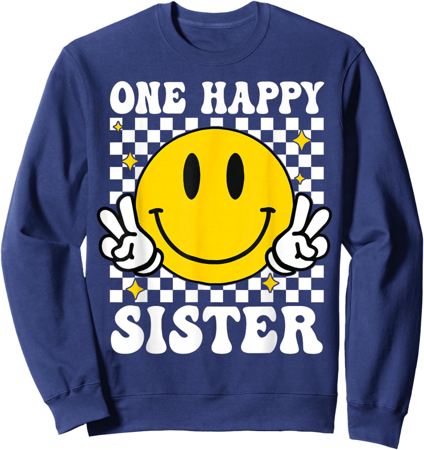 One Happy Dude Sister happy face 1st Birthday Family Sweatshirt - Sweatshirt | Navy