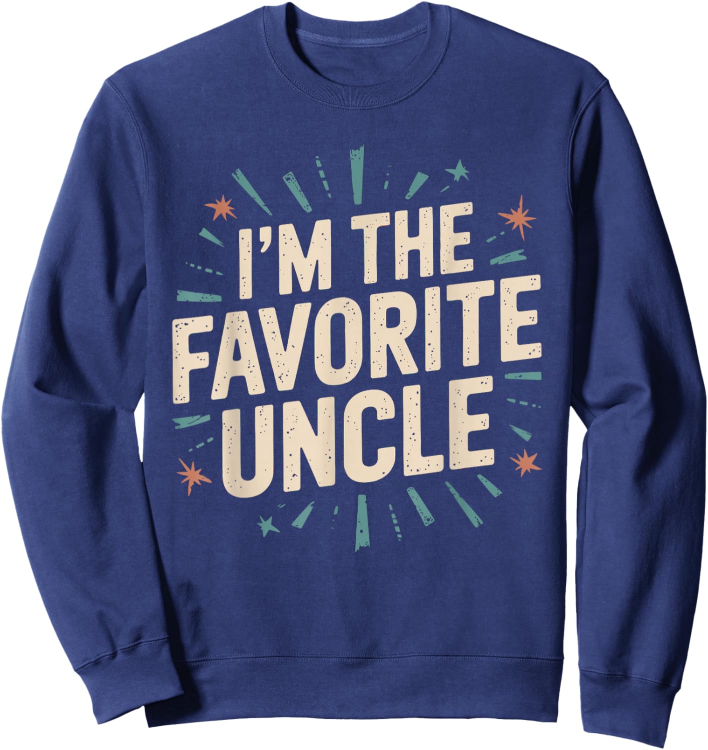 Funny Niece Nephew Cool Uncle I'm The Favorite Uncle Sweatshirt - Sweatshirt | Navy