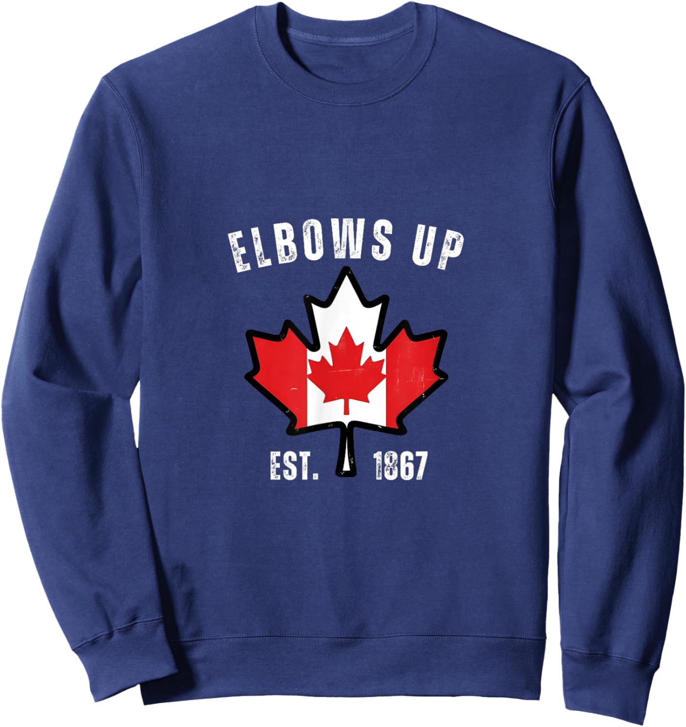 Elbows Up Canada True North Strong and Free Proud Canadian Sweatshirt - Sweatshirt | Navy