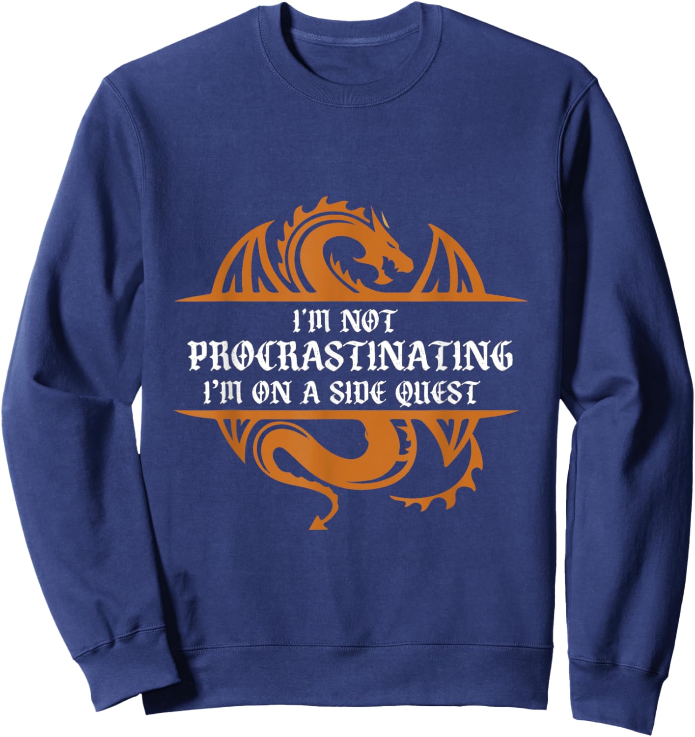 Gamer Not Procrastinating Side Quest Funny RPG Dragon Gamer Sweatshirt - Sweatshirt | Navy