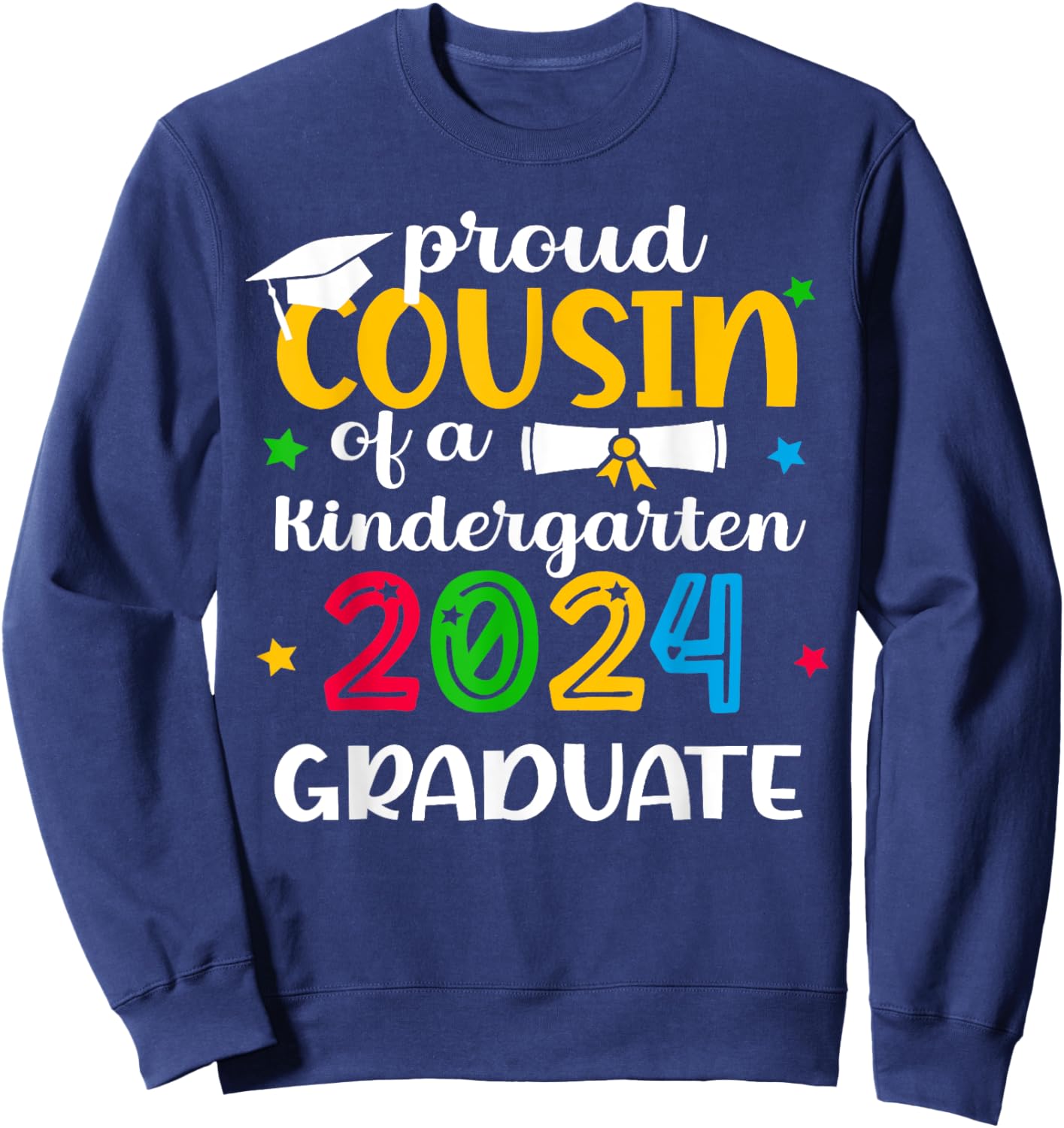 Proud Cousin of Kindergarten Graduate 2024 Graduation Sweatshirt - Sweatshirt | Navy