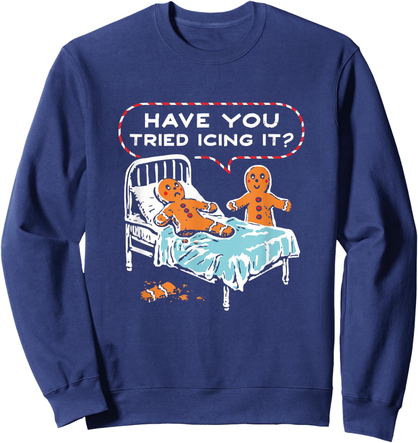 Funny Christmas Have You Tried Icing It Sweatshirt - Sweatshirt | Navy